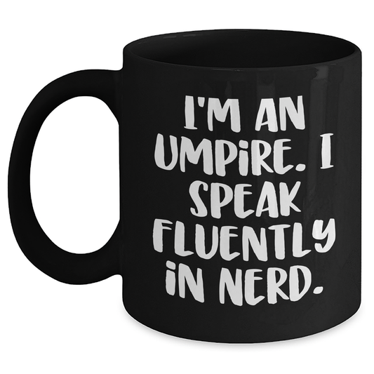 Umpire Gifts Funny Quote Black Coffee Mugs for Graduation from Friends and Family, Gifts for Umpire, Men, Women, Coworkers, and Family - Main
