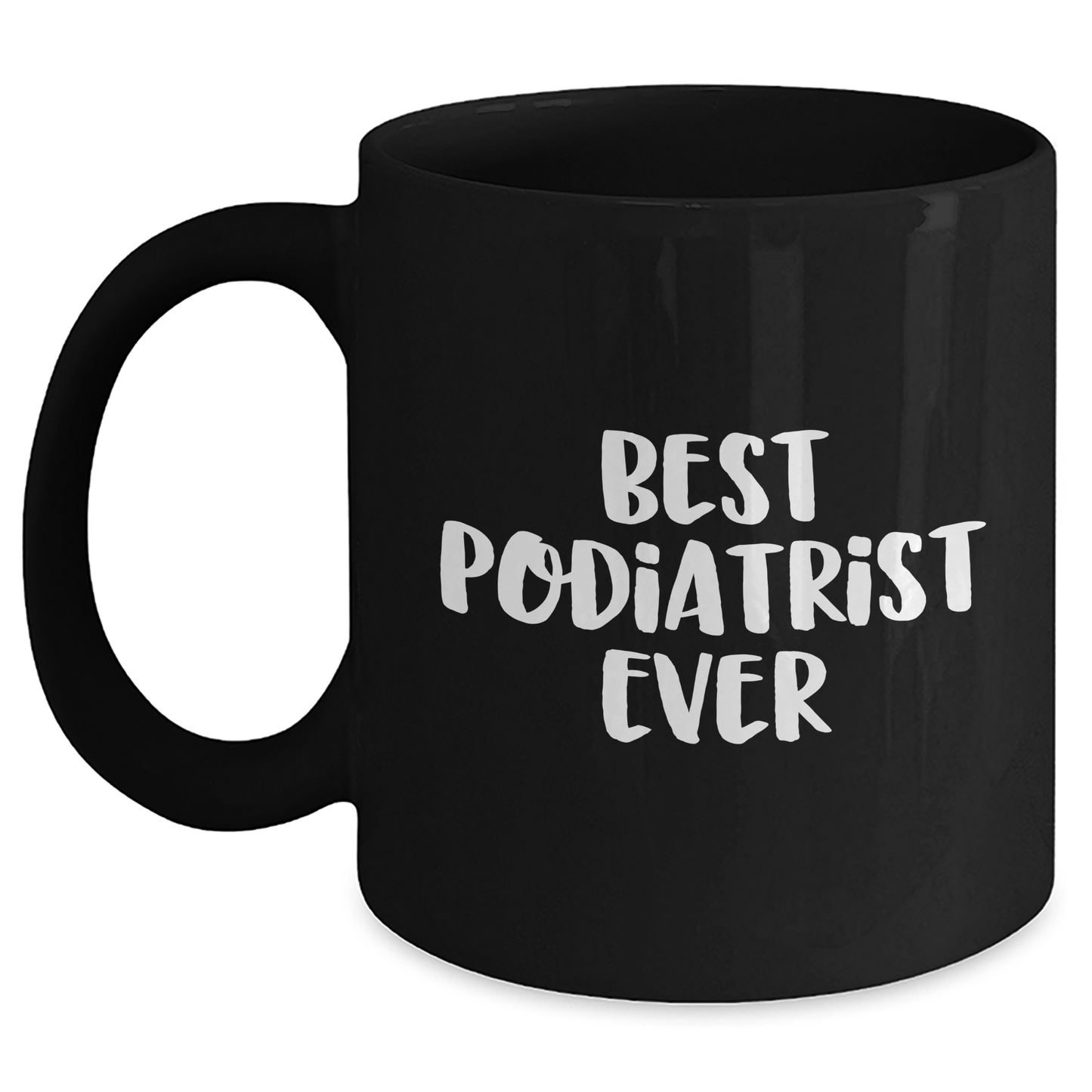 Funny Quotes for Best Podiatrist Ever, Black Coffee Mug Gifts from Family, Unique Father's Day Presents for Podiatrist Men - Main