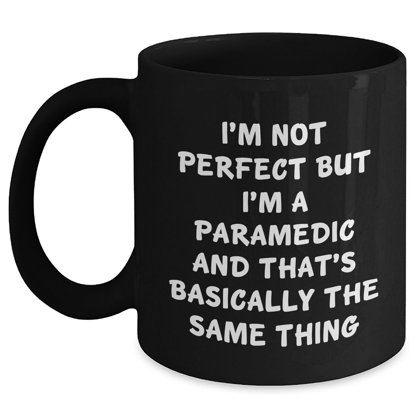 Funny Rescue Worker Gifts from Friends for Rescue Worker Dads - I'm Not Perfect But I'm A Rescue Worker And That's Basically The Same Thing Black Coffee Mug - Main