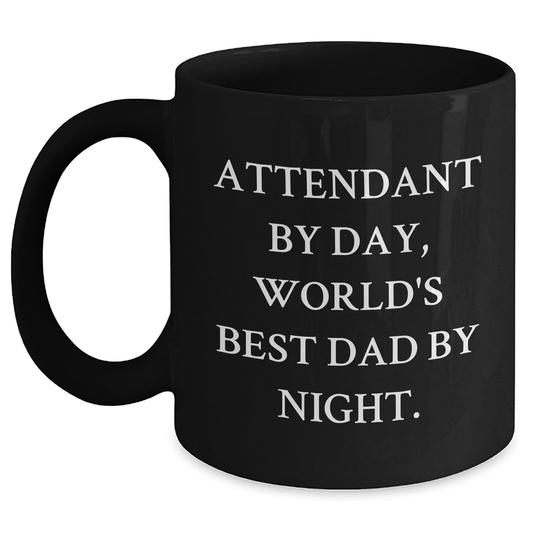 Attendant By Day, World's Best Dad By Night Black Coffee Mug, Funny Gifts for Attendants from Family, Unique Father's Day Unique Gifts for Men - Main