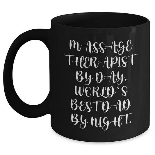 Massage Therapist By Day, World's Best Dad By Night. Funny Quote on Black Ceramic Coffee Mug for Father's Day Unique Gifts from Men to Massage Therapist - Main