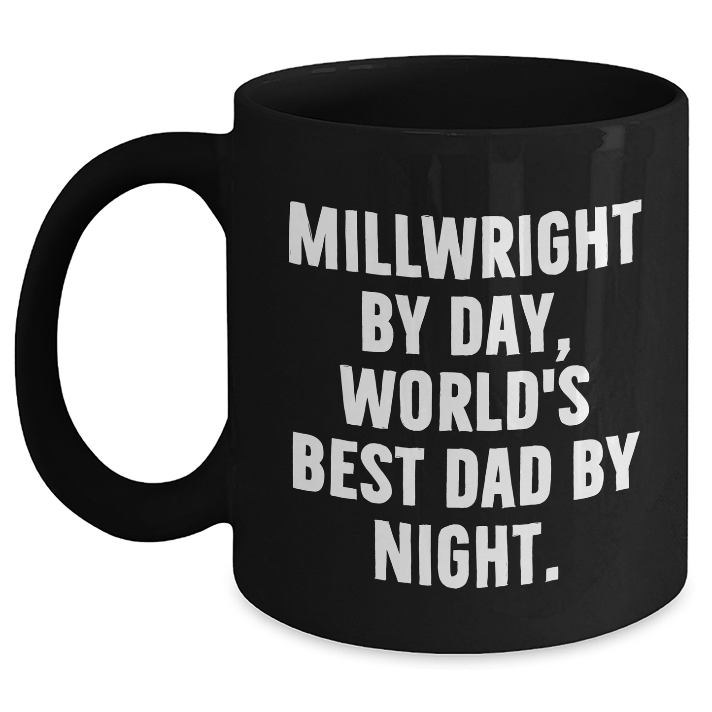 Millwright Humor Gifts from Men for Father's Day Unique Black Coffee Mug - Main