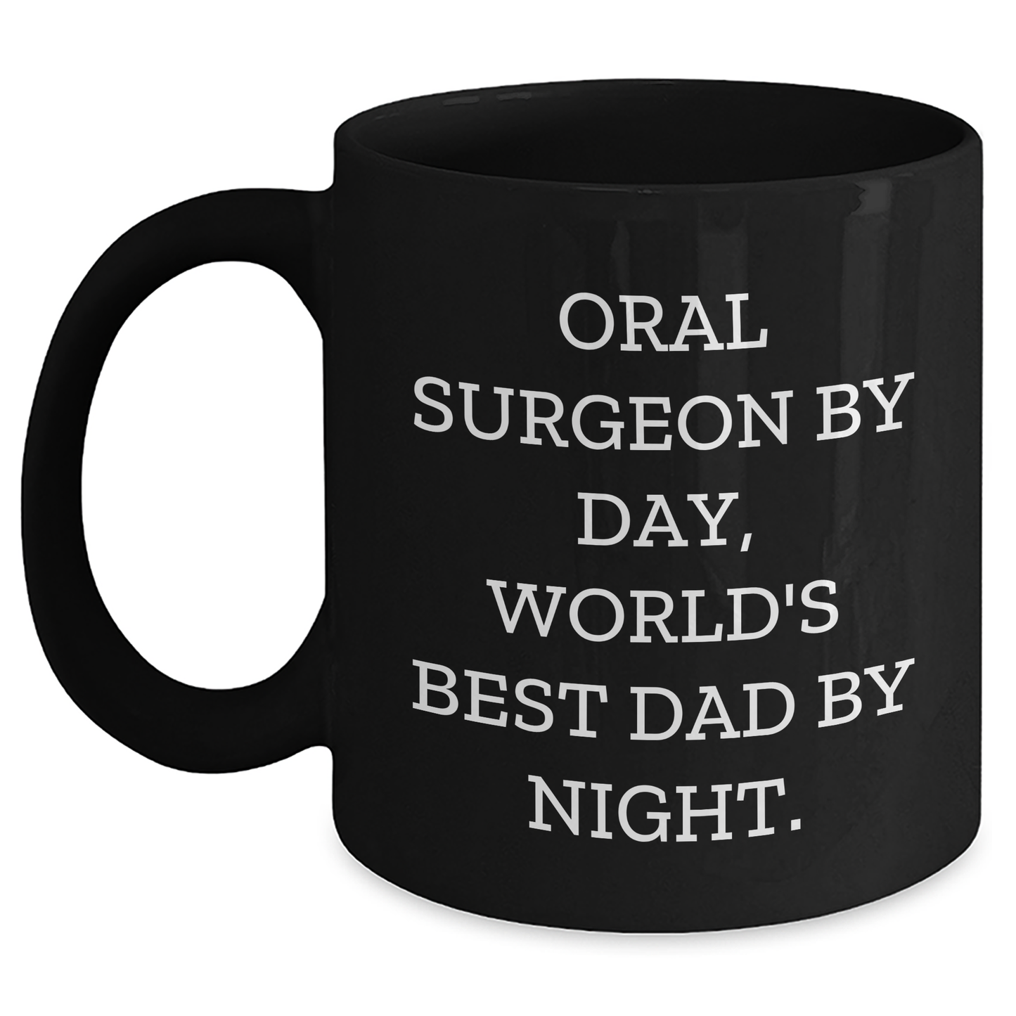 Oral Surgeon Gifts Black Coffee Mug, Funny Quote 'Oral Surgeon By Day, World's Best Dad By Night.', Father's Day Unique Gifts from Men to Oral Surgeon - Main