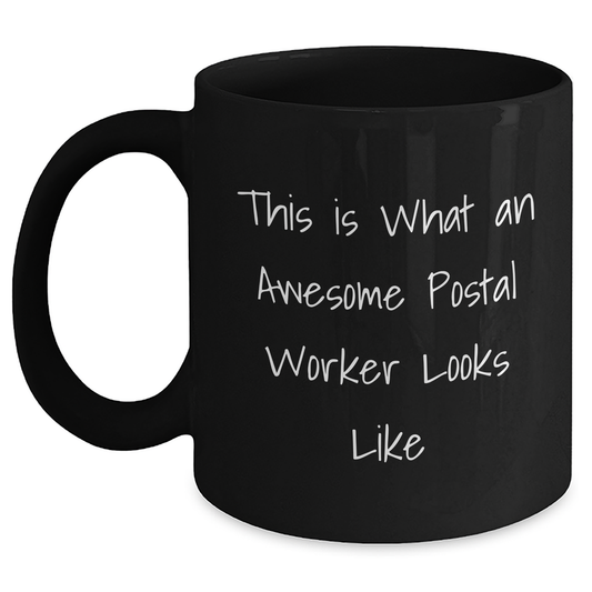 Funny Postal Worker Quotes Black Coffee Mugs Gifts from Family for Dad's Special Day - Main