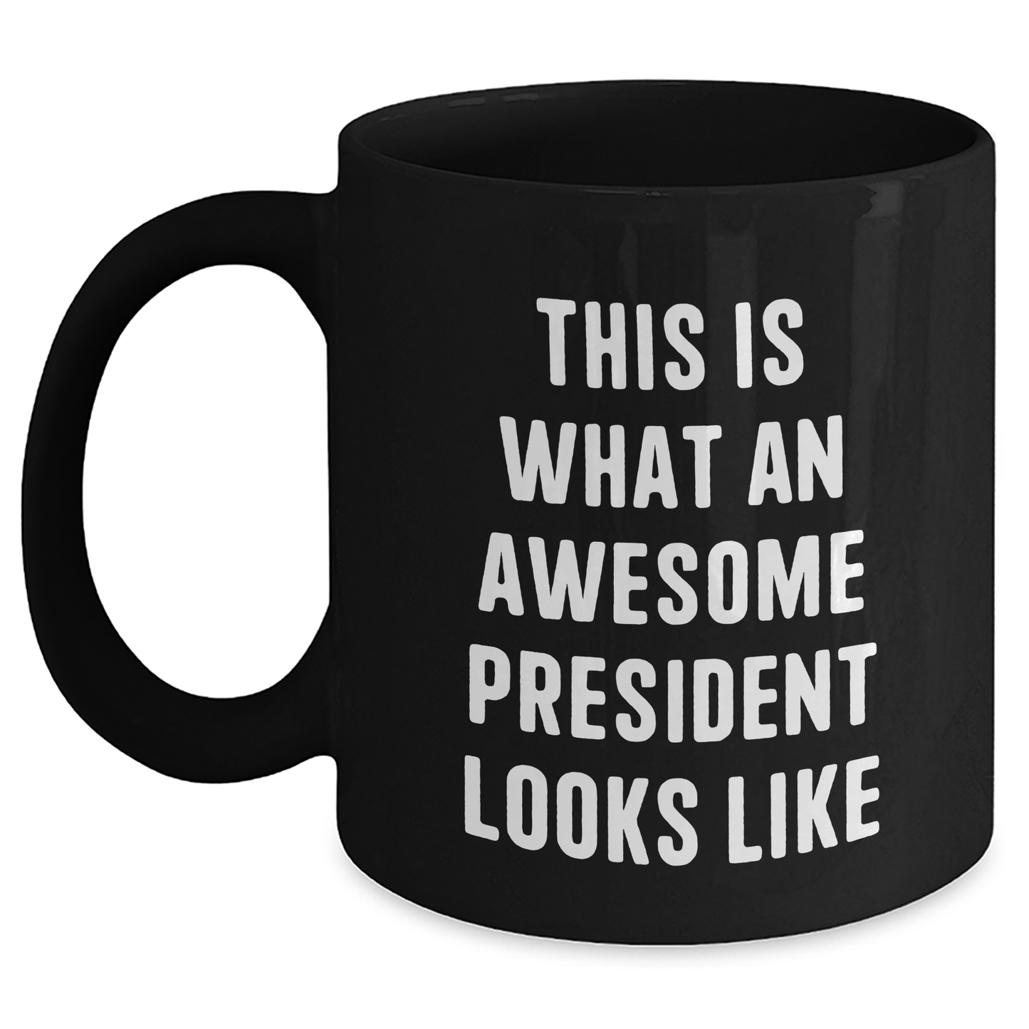 Funny President Gifts for Men - This Is What An Awesome President Looks Like Black Coffee Mug, Gifts from Family, Unique Father's Day Unique Gifts - Main