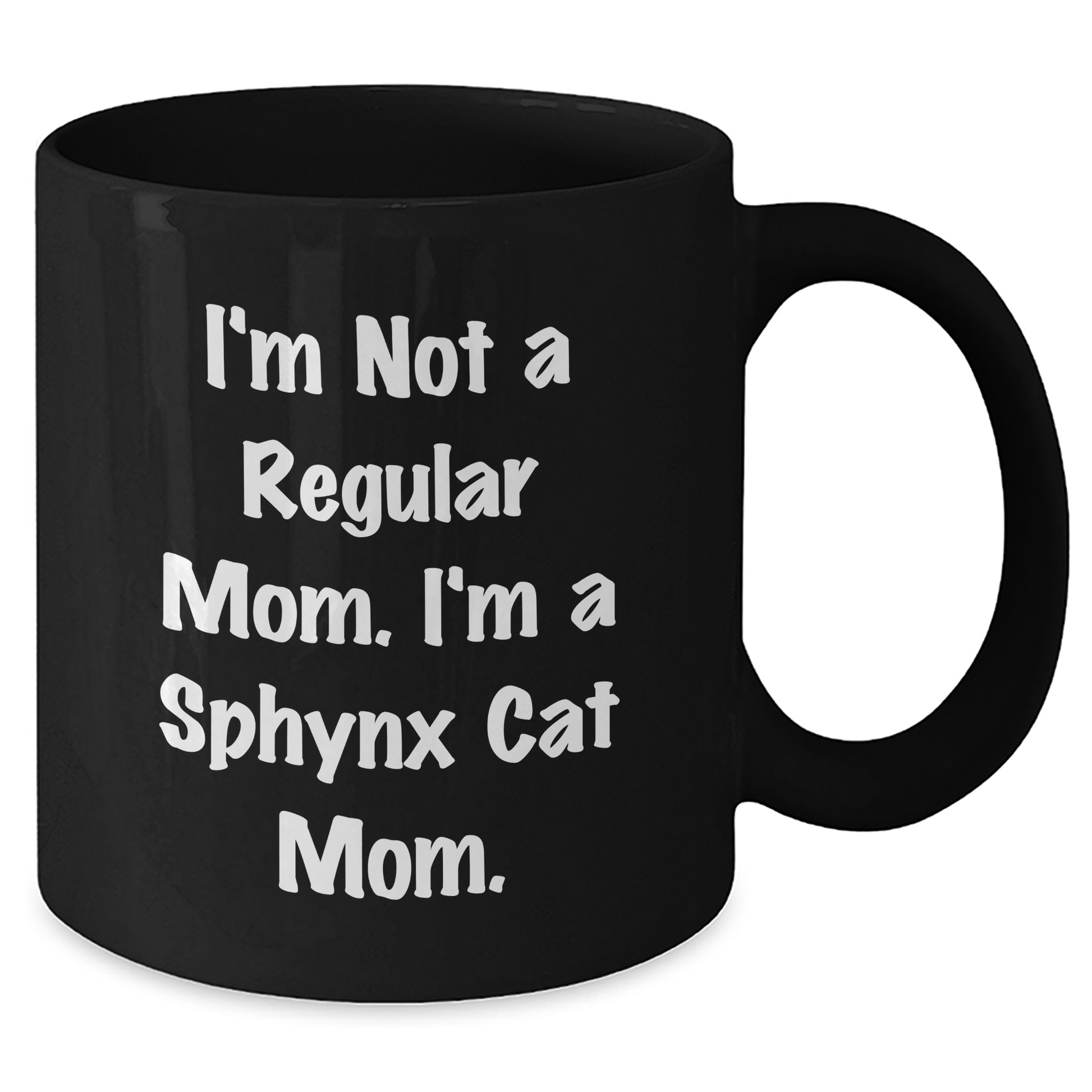 Sphynx Cat Mom Gifts, Funny Black Coffee Mug, Graduation Unique Gifts for Women from Friends, I'm Not A Regular Mom. I'm A Sphynx Cat Mom. - Additional