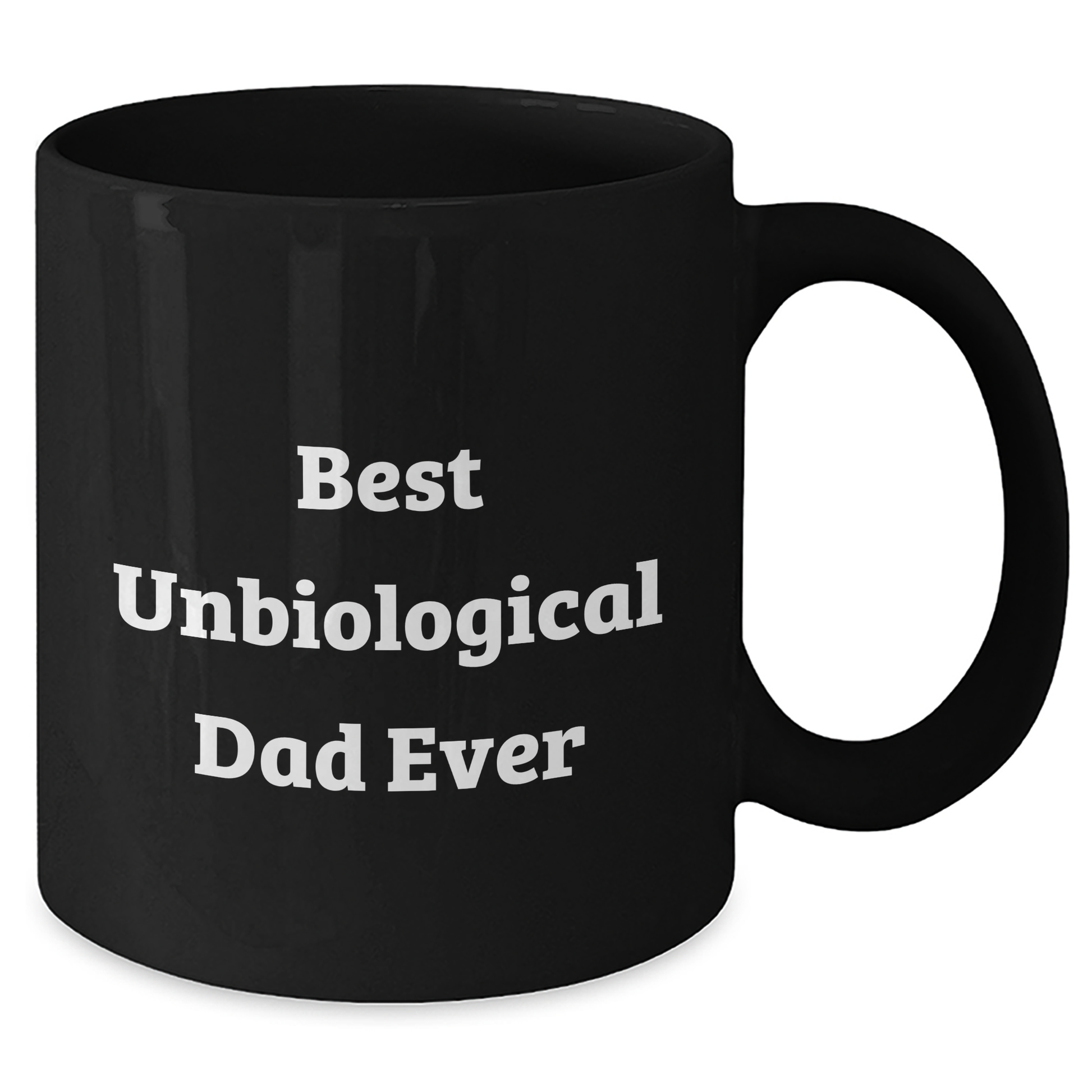 Funny Unbiological Dad Gifts from Men to Best Unbiological Dad Ever on Father's Day Unique Gifts Black Coffee Mug - Additional
