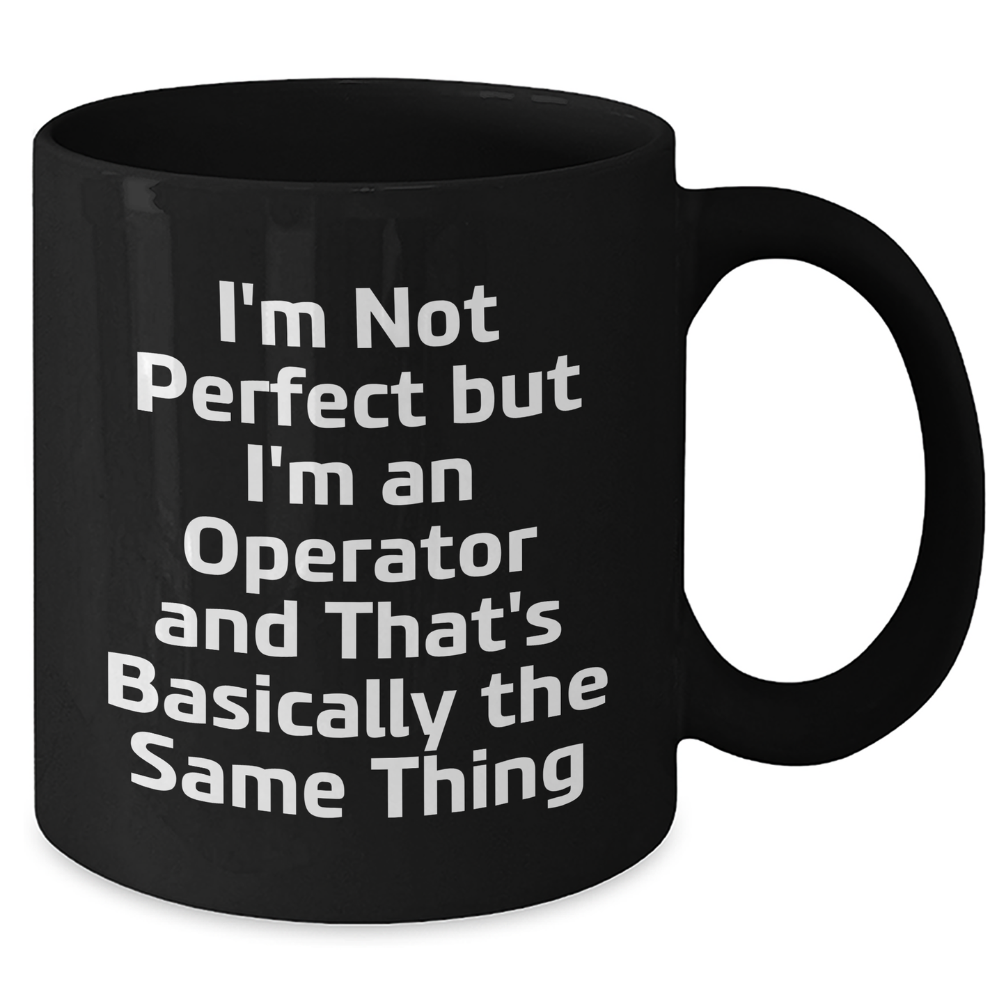 Operator Gifts from Friends, Operator Black Coffee Mug for Graduation, 'I'm Not Perfect But I'm An Operator...' - Additional