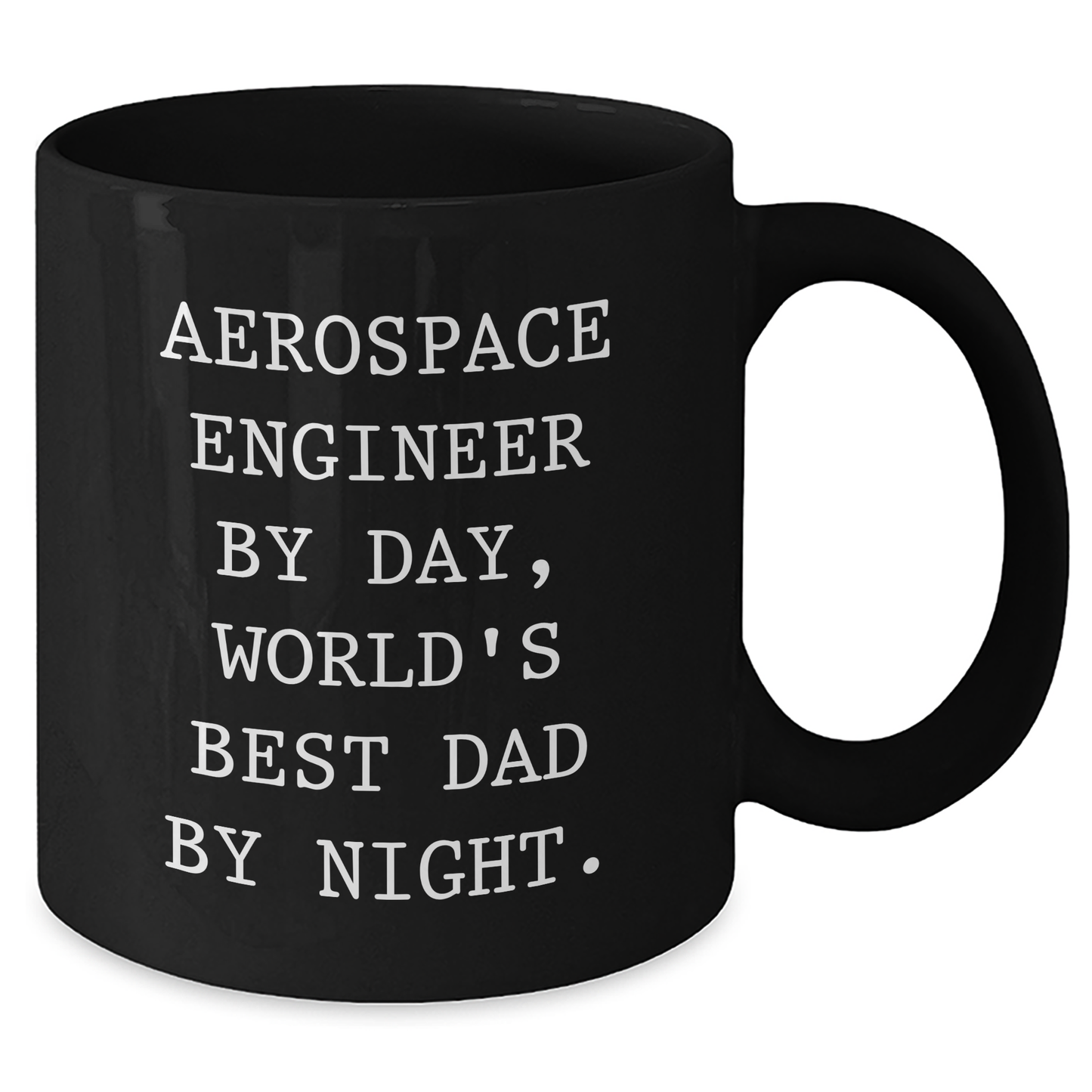 Aerospace Engineer Gifts, Funny Quote, Black Coffee Mug for Father's Day, Gifts from Family - 'Aerospace Engineer By Day, World's Best Dad By Night.' - Additional