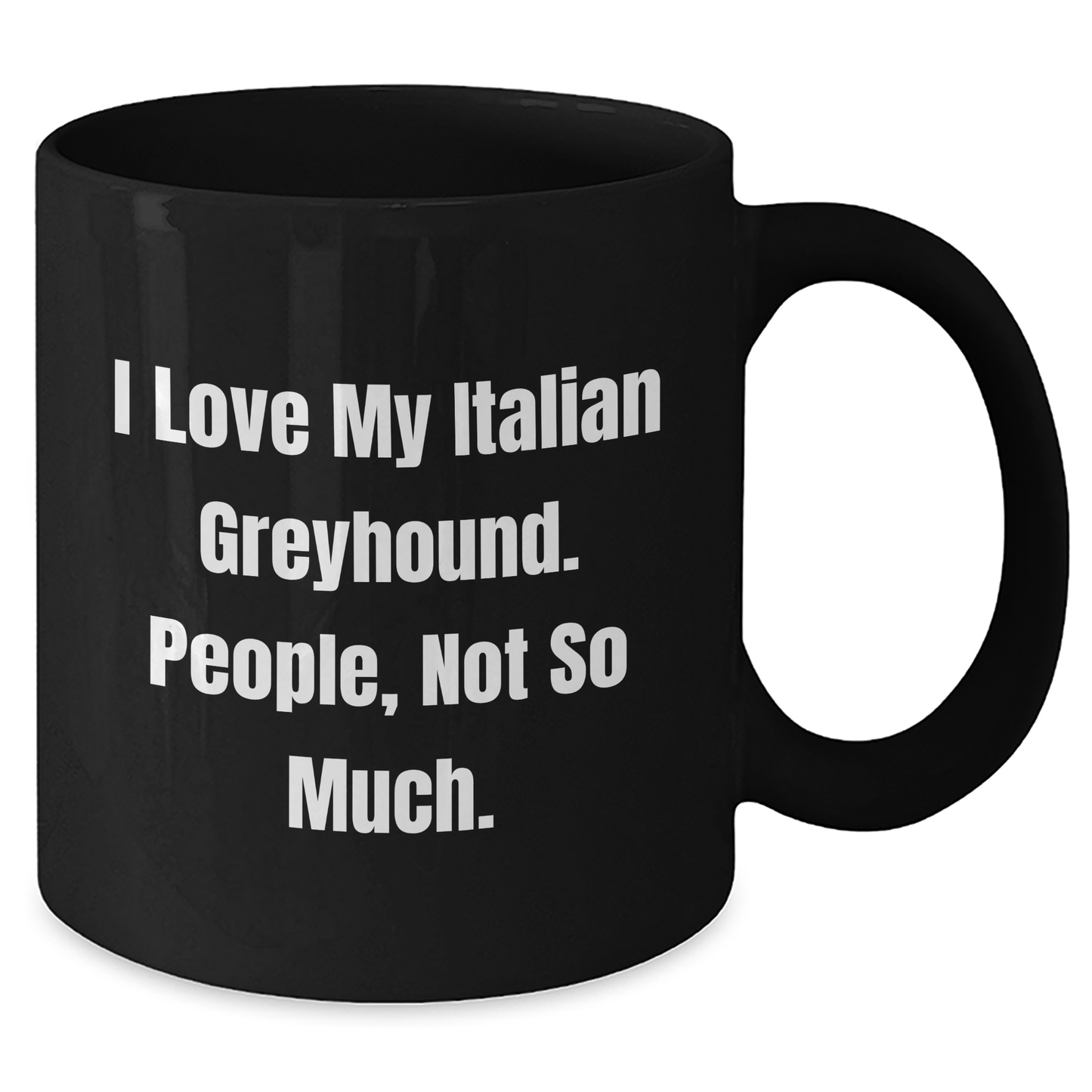 Italian Greyhound Dog Lovers, Black Coffee Mug Gifts from Friends, Family, Coworkers, or Men for Graduation Unique Gifts, Funny Quote - Additional