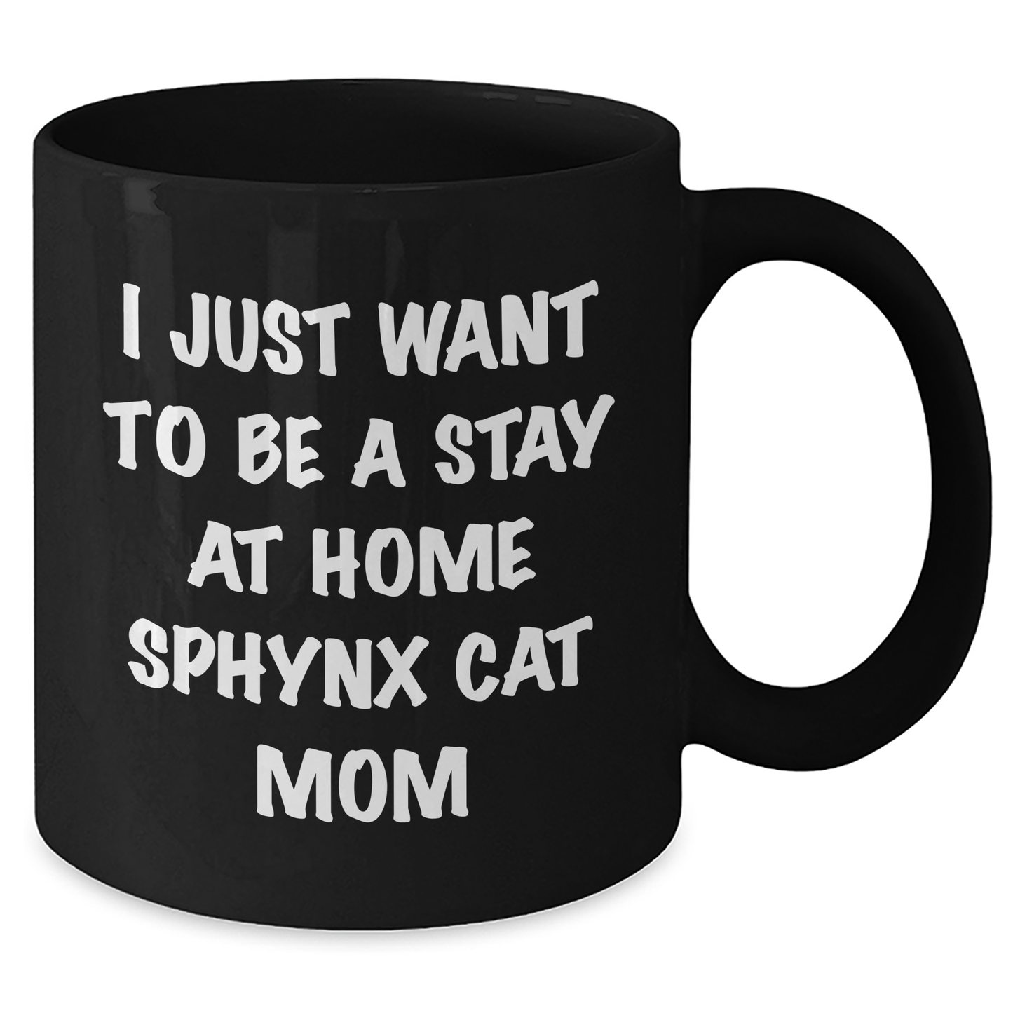 Funny Sphynx Cat Gifts, I Just Want To Be A Stay At Home Sphynx Cat Mom Mug, Graduation Unique Gifts from Women to Sphynx Cat Mom Friends - Additional