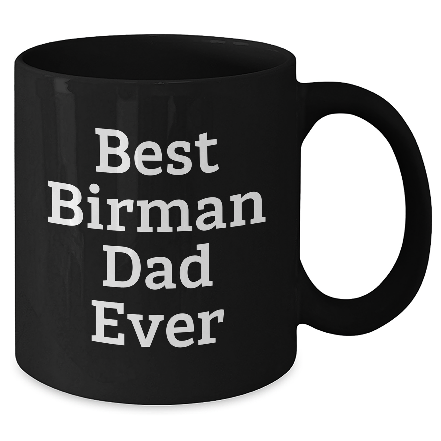Gifts from Family - Best Birman Dad Ever, Enthusiastic Birman Cat Lover, Unique Black Coffee Mug for Men on Father's Day - Additional