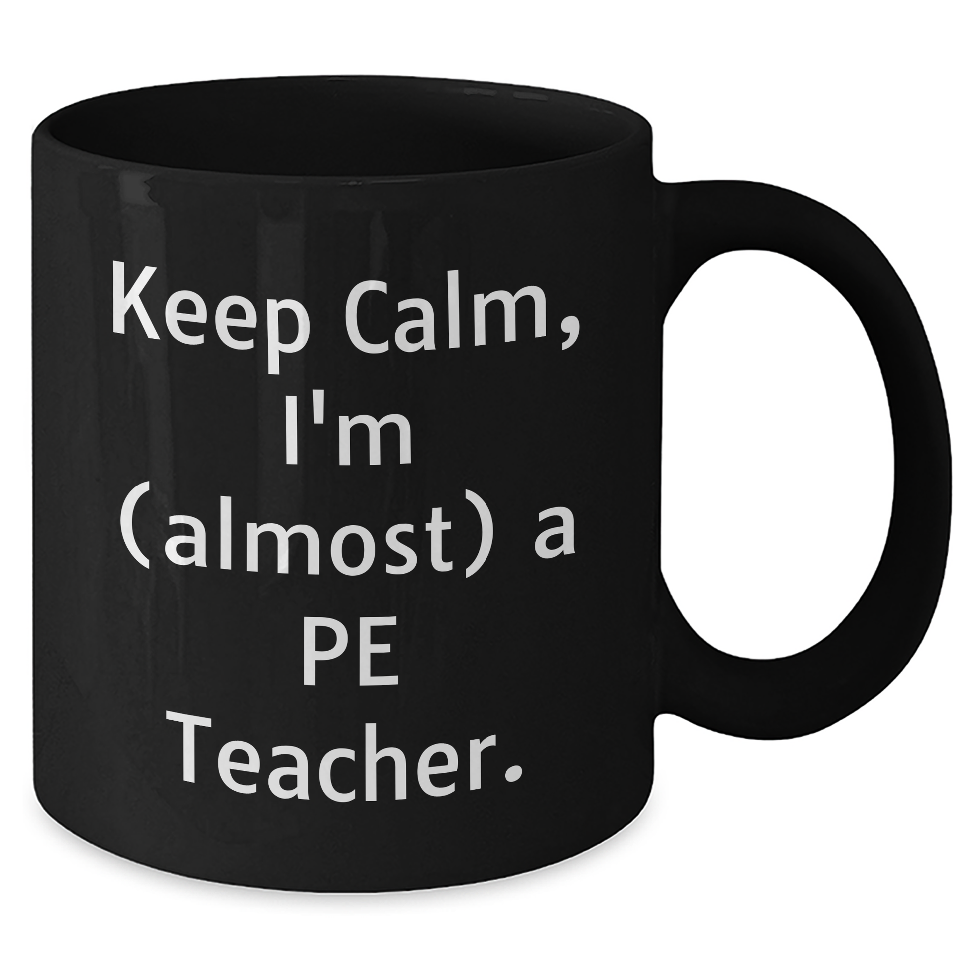 Funny PE Teacher Gifts from Friends, Black Coffee Mug, 'Keep Calm, I'm (almost) A Pe Teacher.' for PE Teacher, Unique Graduation Gifts - Additional