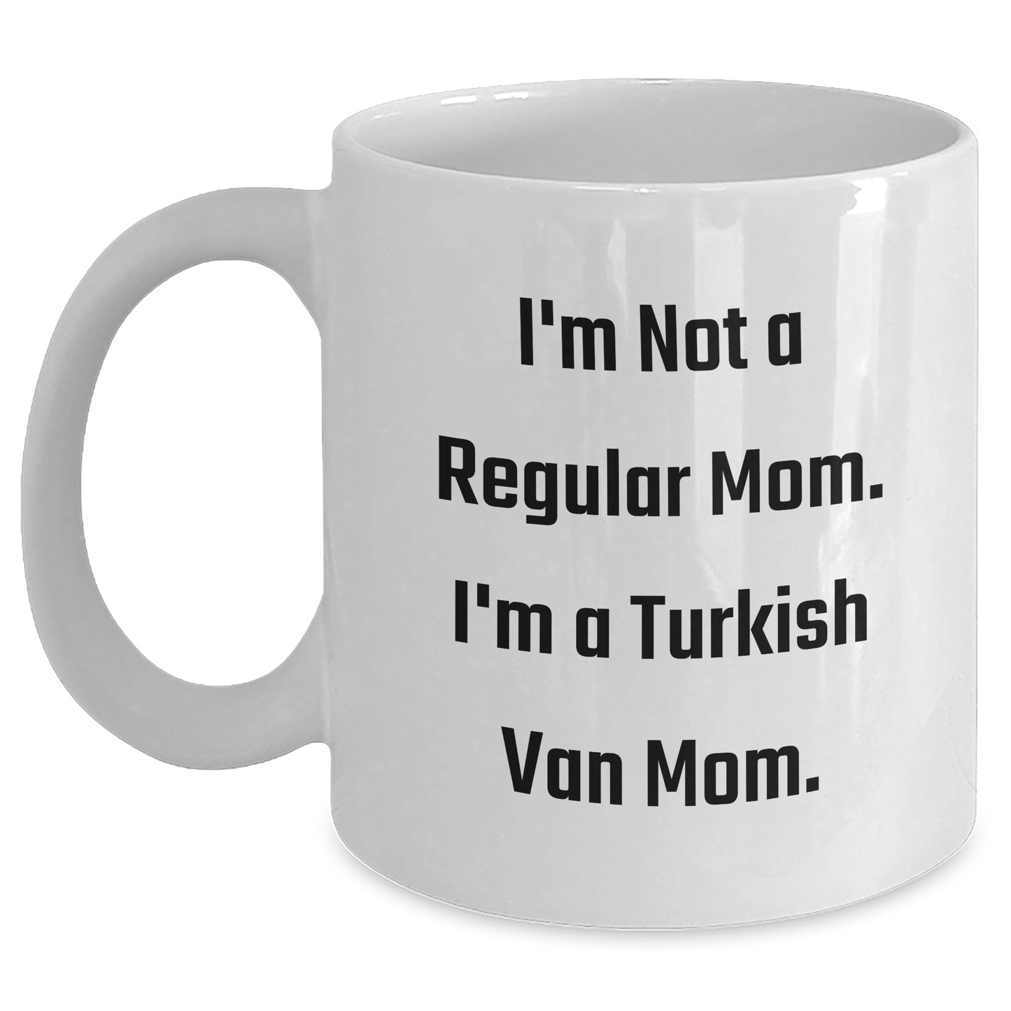 Turkish Van Cat Mom Gifts from Friends and Family for Graduation Unique White Coffee Mugs, I'm Not A Regular Mom. I'm A Turkish Van Mom., Funny Quote - Main