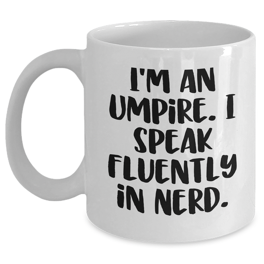 Funny Umpire Gifts, White Coffee Mug with genius Quote, Gifts from Men to Umpire Friends, Umpire Graduation Unique Gifts - Main