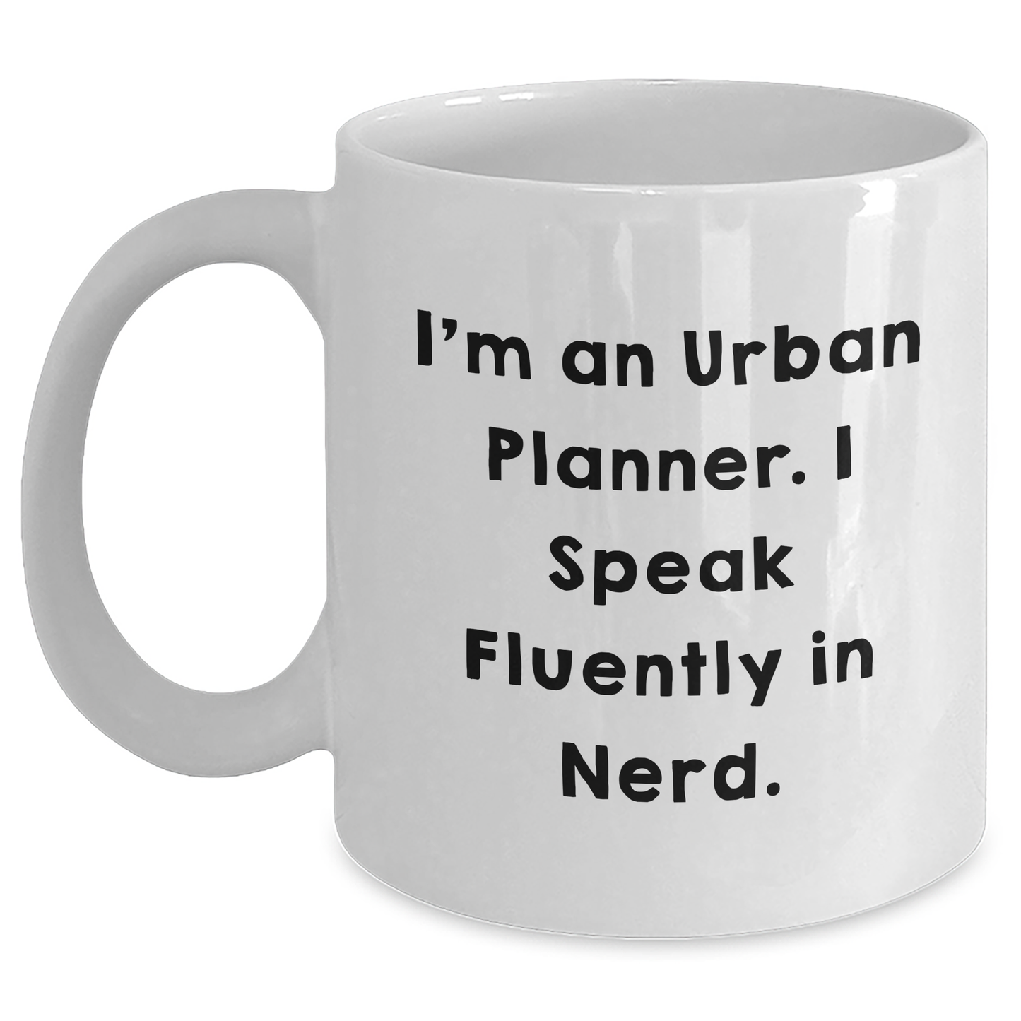 Urban Planner Humor, Funny Gift for Urban Planner, 'I'm An Urban Planner. I Speak Fluently In genius.' White Coffee Mug, Gifts from Friends, Unique Graduation Gift for Urban Planner, Gifts for Men - Main