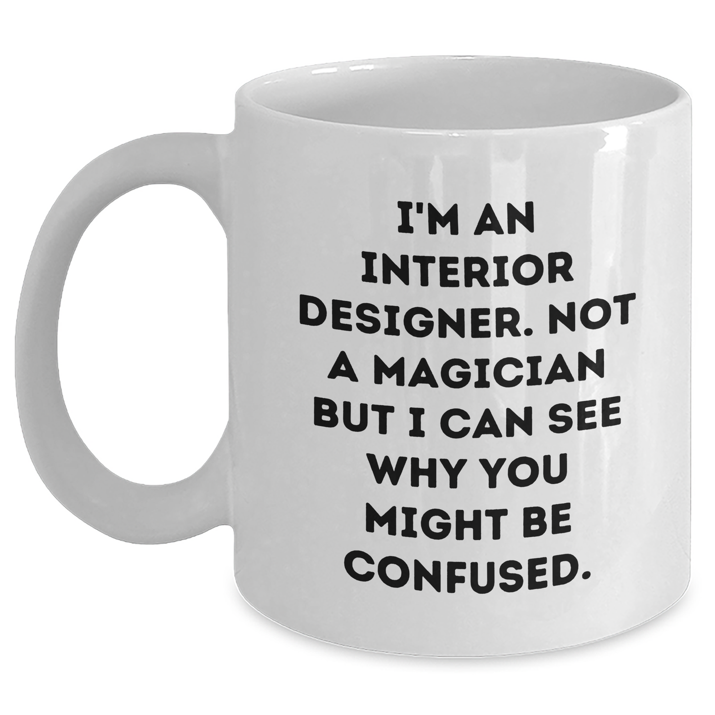 Funny Interior Designer Gifts from Friends, White Coffee Mug for Interior Designer, 'I'm Not a Magician' Quote - Main