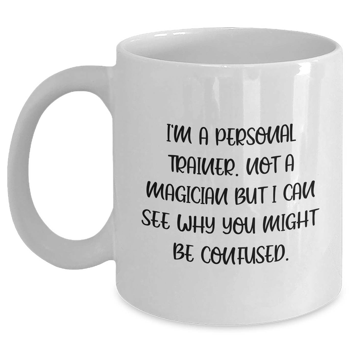 Funny Personal Trainer Gifts for Men Friends Coworkers Family from Graduation Unique Gifts, 'I'm A Personal Trainer. Not A Magician But I Can See Why You Might Be Confused.' Quote on White Coffee Mug - Main