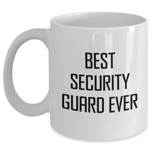 Funny Security Guard Gifts from Friends - Best Security Guard Ever Quote on White Coffee Mug for Graduation - Main