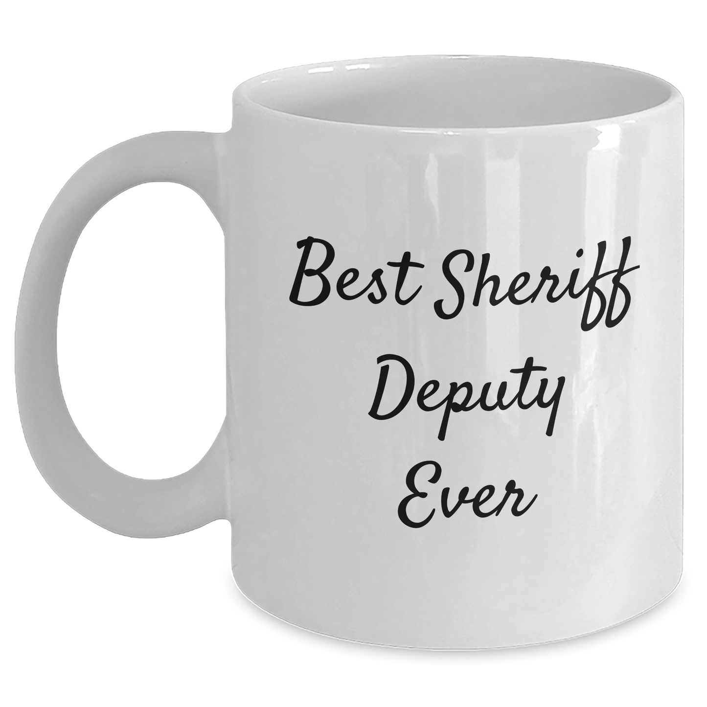Funny Sheriff Deputy Gifts from Friends - Best Sheriff Deputy Ever Quote on White Coffee Mug for Sheriff Deputy, Men, or Coworkers - Father's Day Unique Gifts - Main
