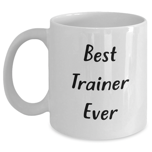 Funny Trainer Gifts from Friends for Graduation Best Trainer Ever White Coffee Mugs - Main