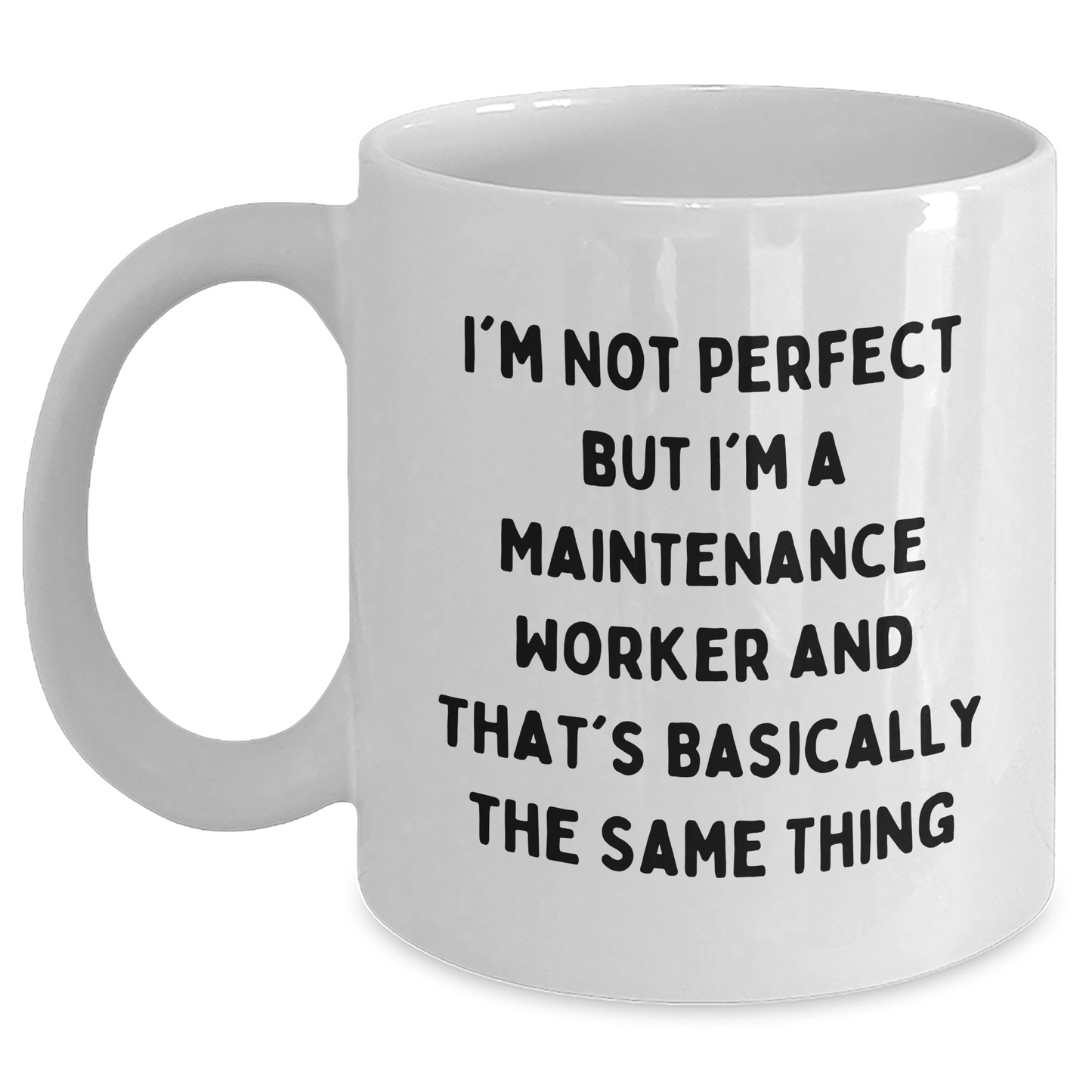 Funny Maintenance Worker Mugs Gifts from Friends for Dad on Father's Day - White Coffee Mug with I'm Not Perfect Humor - Main