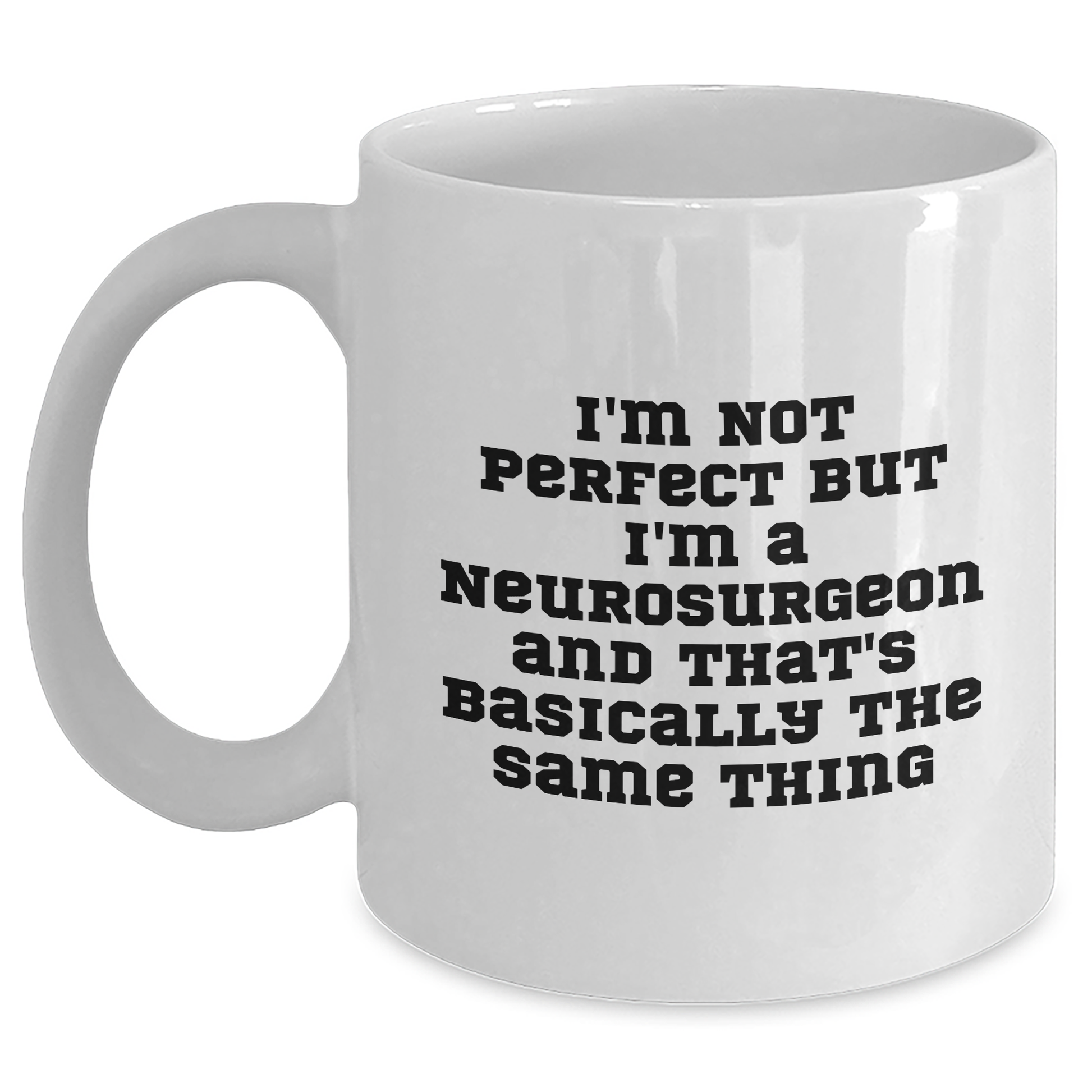 Funny Neurosurgeon Gifts, White Coffee Mug with Inspirational Quote, Gifts from Friends for Father's Day, Unique Gifts for Neurosurgeon Men - Main