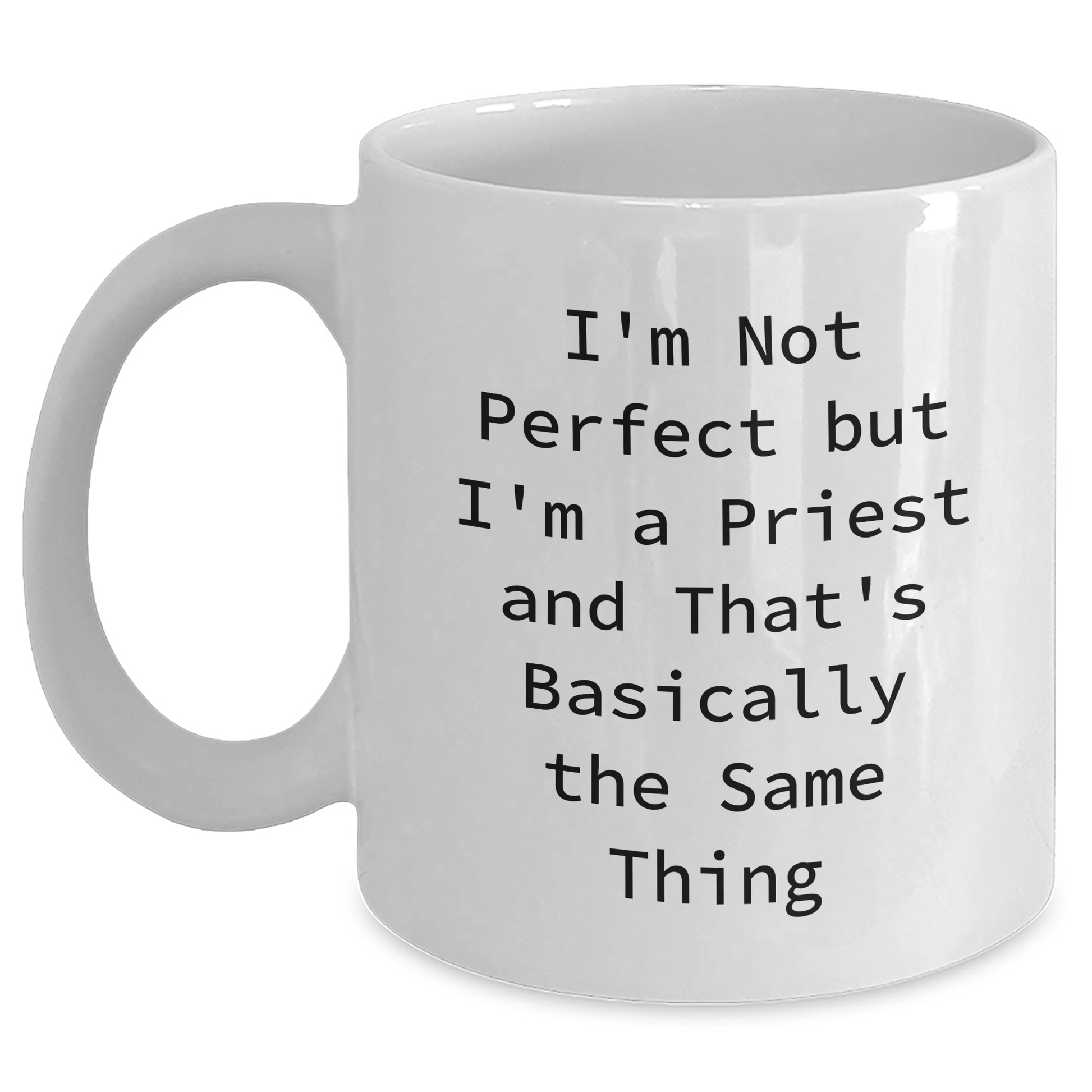 Funny Priest Gifts, White Coffee Mug, 'I'm Not Perfect But I'm A Priest And That's Basically The Same Thing' for Graduation - Gifts from Friends to Priest, Unique Gifts for Men - Main