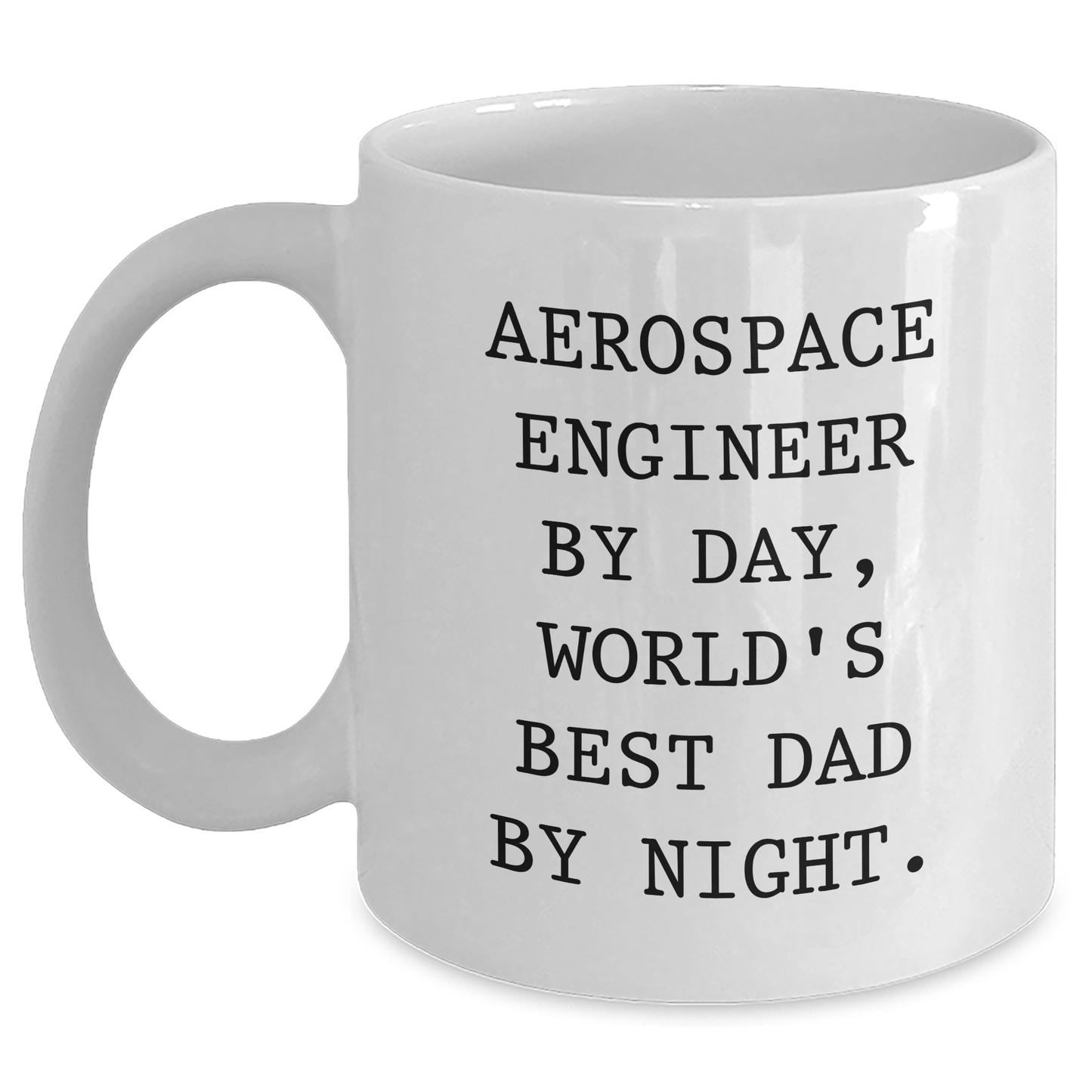 Funny Aerospace Engineer Gifts for Dad - White Coffee Mug, 'Aerospace Engineer By Day, World's Best Dad By Night.' Quote, Perfect for Father's Day from Family, Friends, or Coworkers - Main