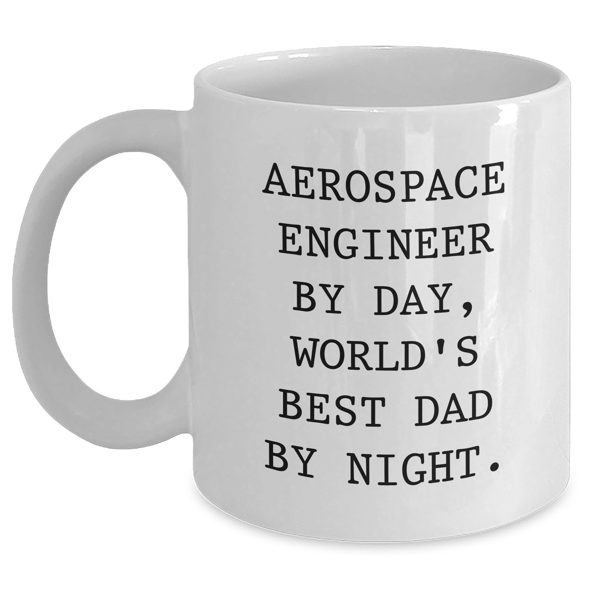 Funny Aerospace Engineer Gifts for Dad - White Coffee Mug, 'Aerospace Engineer By Day, World's Best Dad By Night.' Quote, Perfect for Father's Day from Family, Friends, or Coworkers - Main