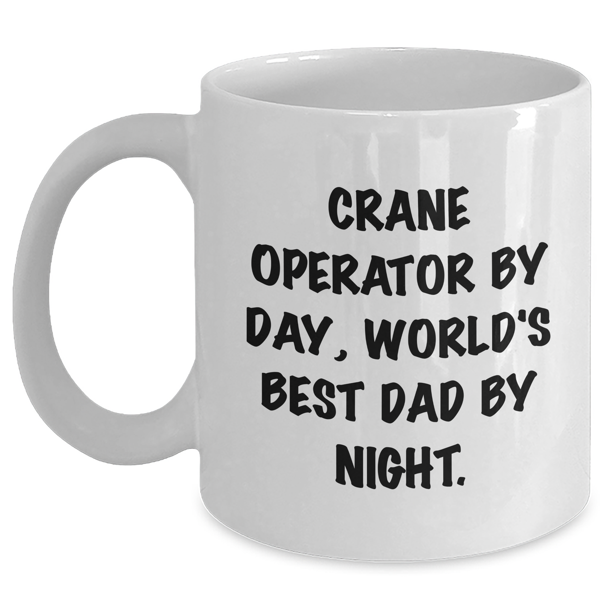 Funny Crane Operator Gifts from Men to Crane Operator by Day, World's Best Dad By Night. White Coffee Mug for Father's Day - Main