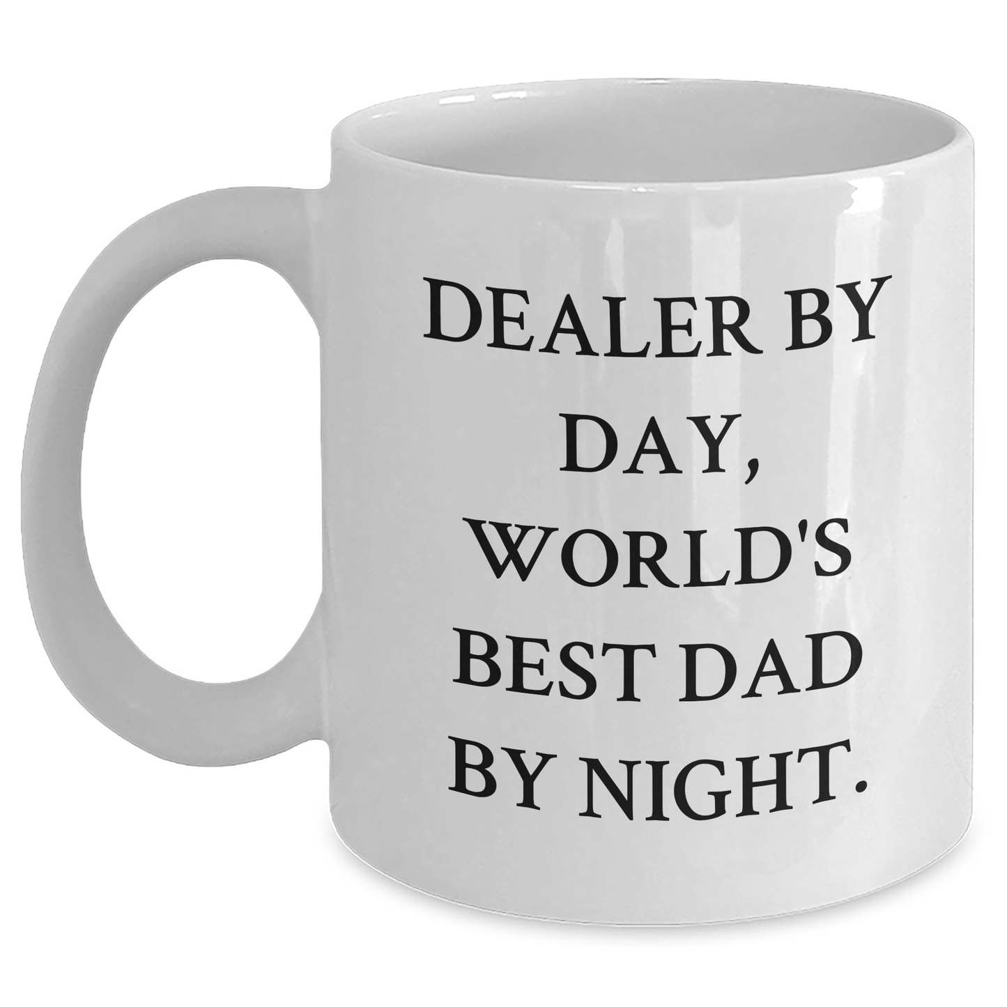 Funny Dealer Gifts, World's Best Dad Mug, White Coffee Mug for Father's Day, Gifts from Family - 'Dealer By Day, World's Best Dad By Night.' - Main