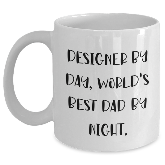 Designer Gifts for Men - Funny White Coffee Mug, 'Designer By Day, World's Best Dad By Night' - Father's Day Unique Gifts from Friends and Family - Main