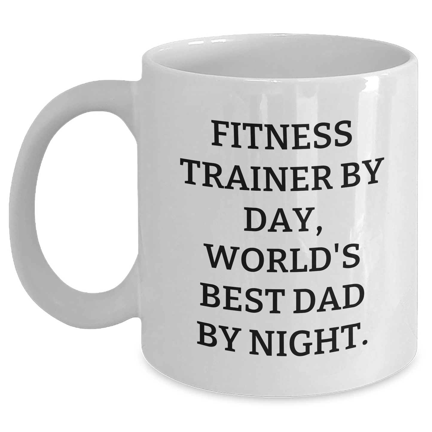 Fitness Trainers by Day, World's Best Dads by Night White Coffee Mug, Funny Gift for Men from Family on Father's Day - Main