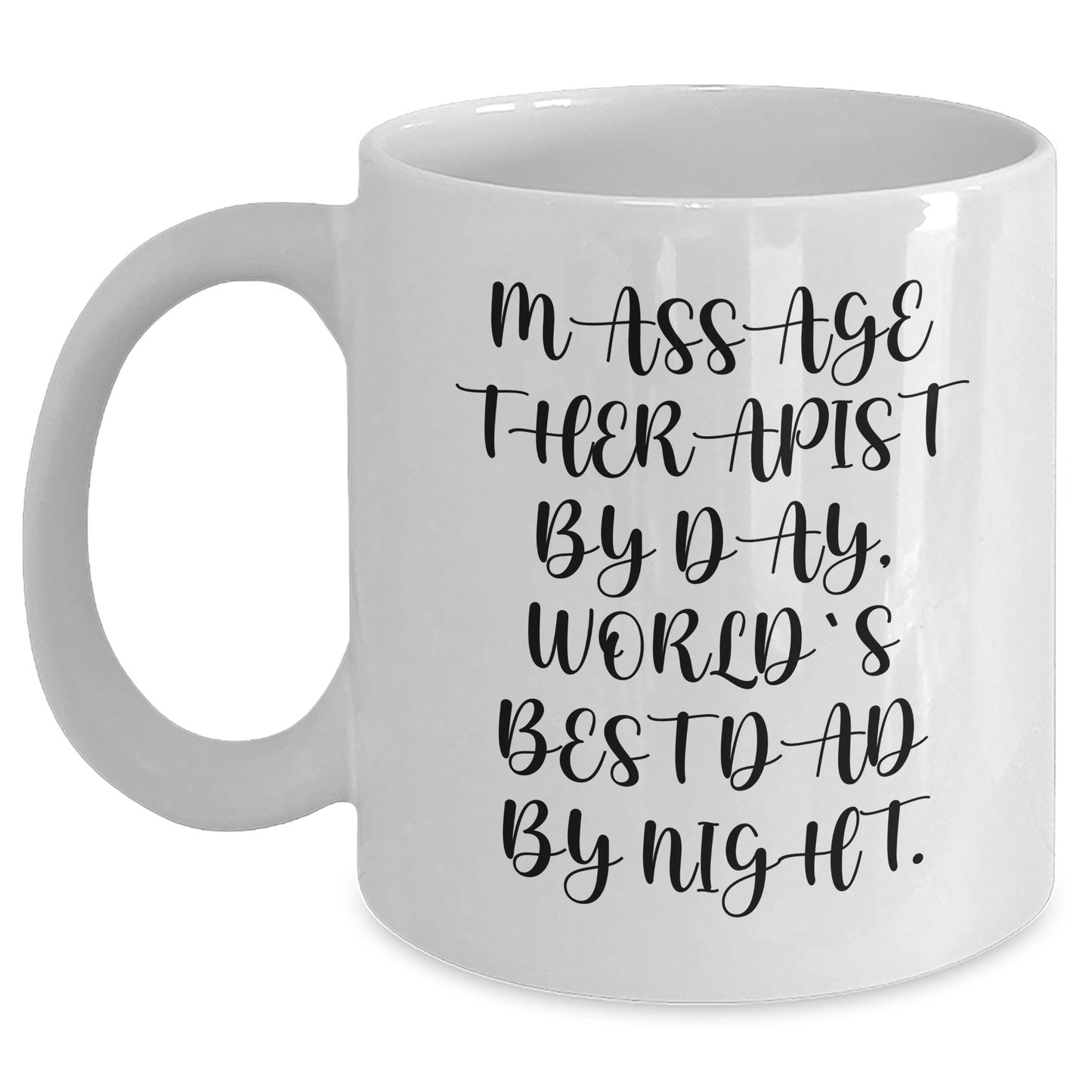 Massage Therapist Gifts - White Coffee Mug with Funny Quote, Perfect for Father's Day, Gifts from Men to Massage Therapist or World's Best Dad - Main