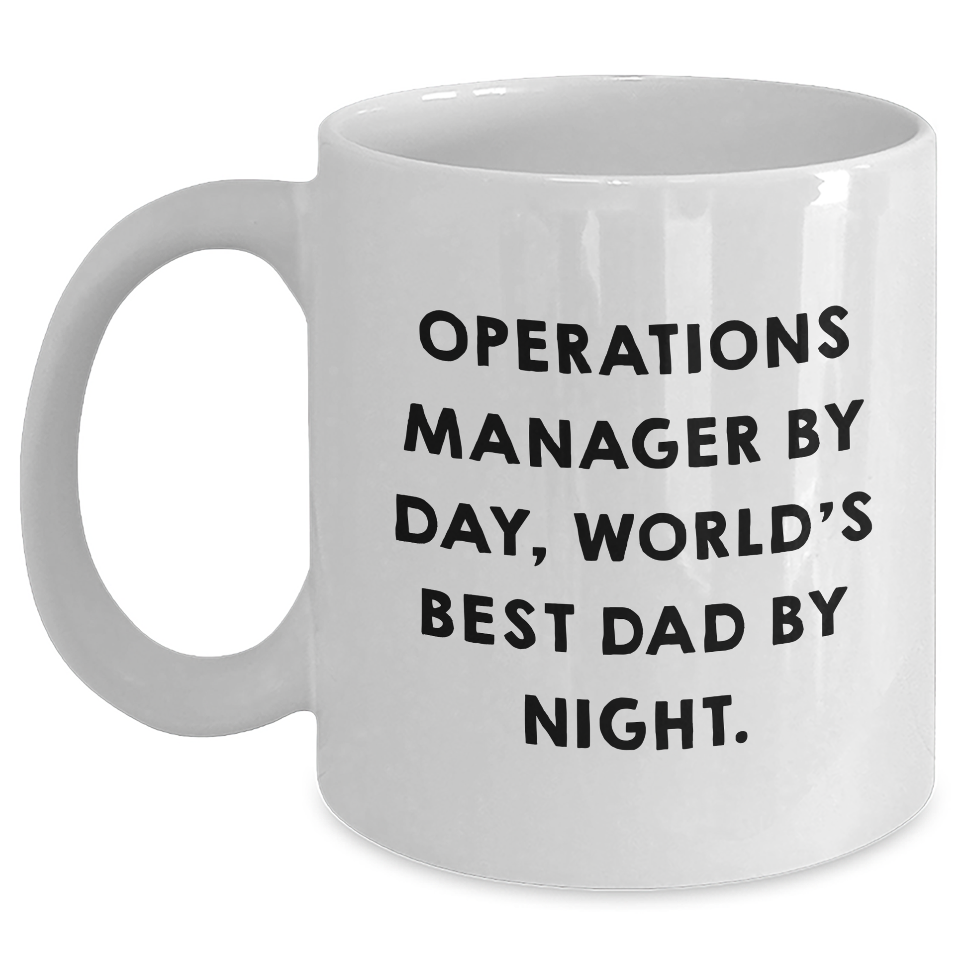 Funny Operations Manager Mug, Gifts from Dad to Operations Manager, World's Best Dad By Night, 11oz or 15oz White Coffee Mug - Main