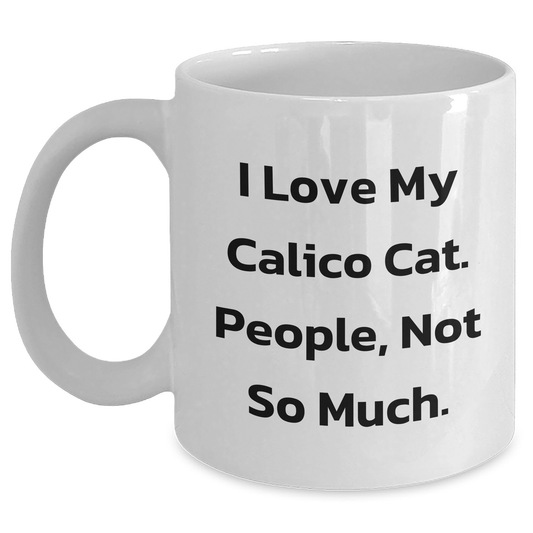 Funny Calico Cat White Coffee Mugs Gifts from Friends for Calico Cat Lovers, Graduation Unique Gifts - Main