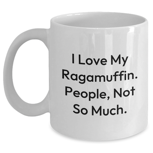 Ragamuffin Cat Lovers Funny Mugs Gifts from Friends for Graduation, 'I Love My Ragamuffin. People, Not So Much.' - Main