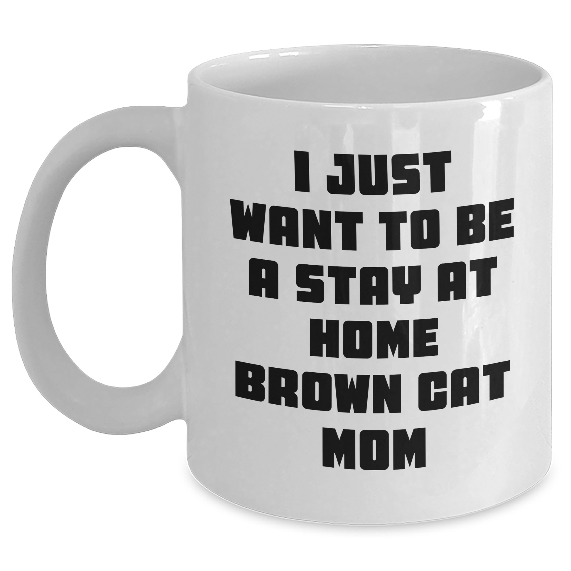 Funny Brown Cat Mom Gifts from Friends for Brown Cat, 11oz or 15oz White Coffee Mug, Graduation Unique Gifts - Main