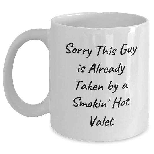 Funny Valet Gifts from Friends for Him, Sorry This Guy Is Already Taken By A Smokin' Hot Valet White Coffee Mug, Father's Day Unique Gifts - Main