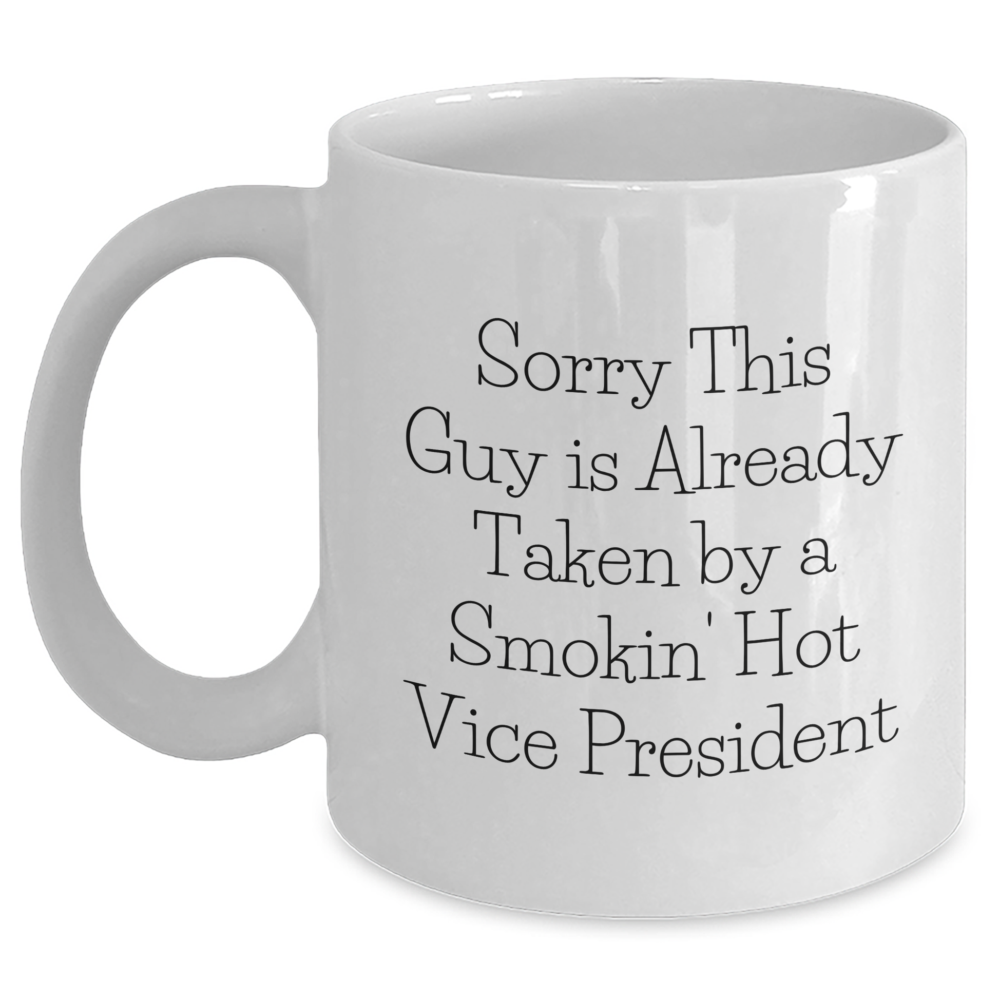 Funny Vice President Gifts, Sorry This Guy is Already Taken White Coffee Mug, Father's Day Unique Gifts from Friends to Family - Main