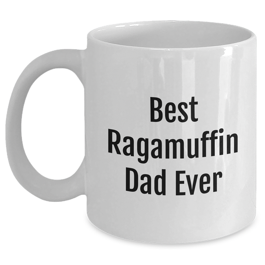 Ragamuffin Cat Lover's White Coffee Mug, Funny 'Best Ragamuffin Dad Ever' Quote, Gifts from Men to Family, Perfect for Father's Day, White 11oz or 15oz Ceramic Mug - Main