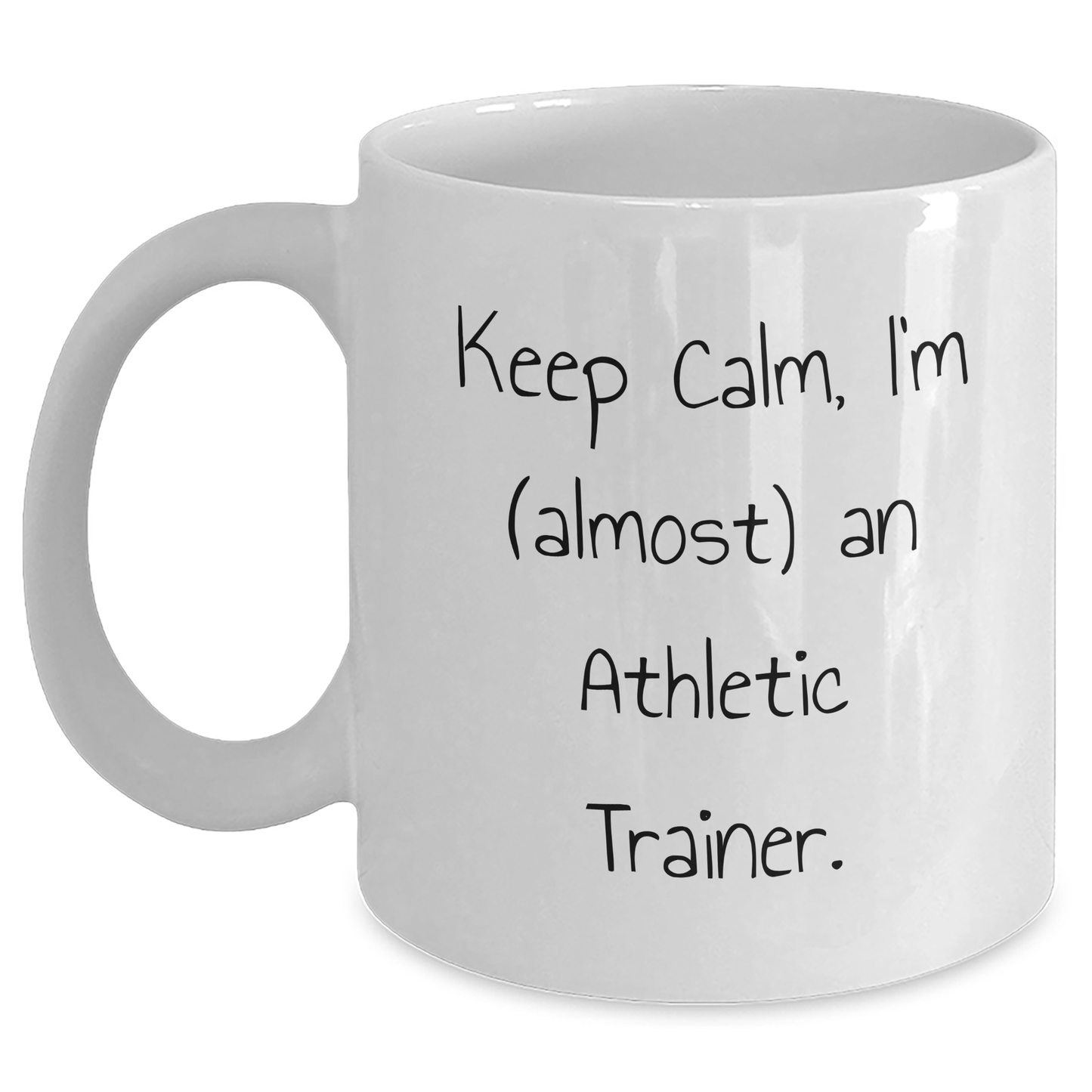 Funny Athletic Trainer Gifts from Friends - Keep Calm, I'm almost an Athletic Trainer White Coffee Mug for Graduation - Main