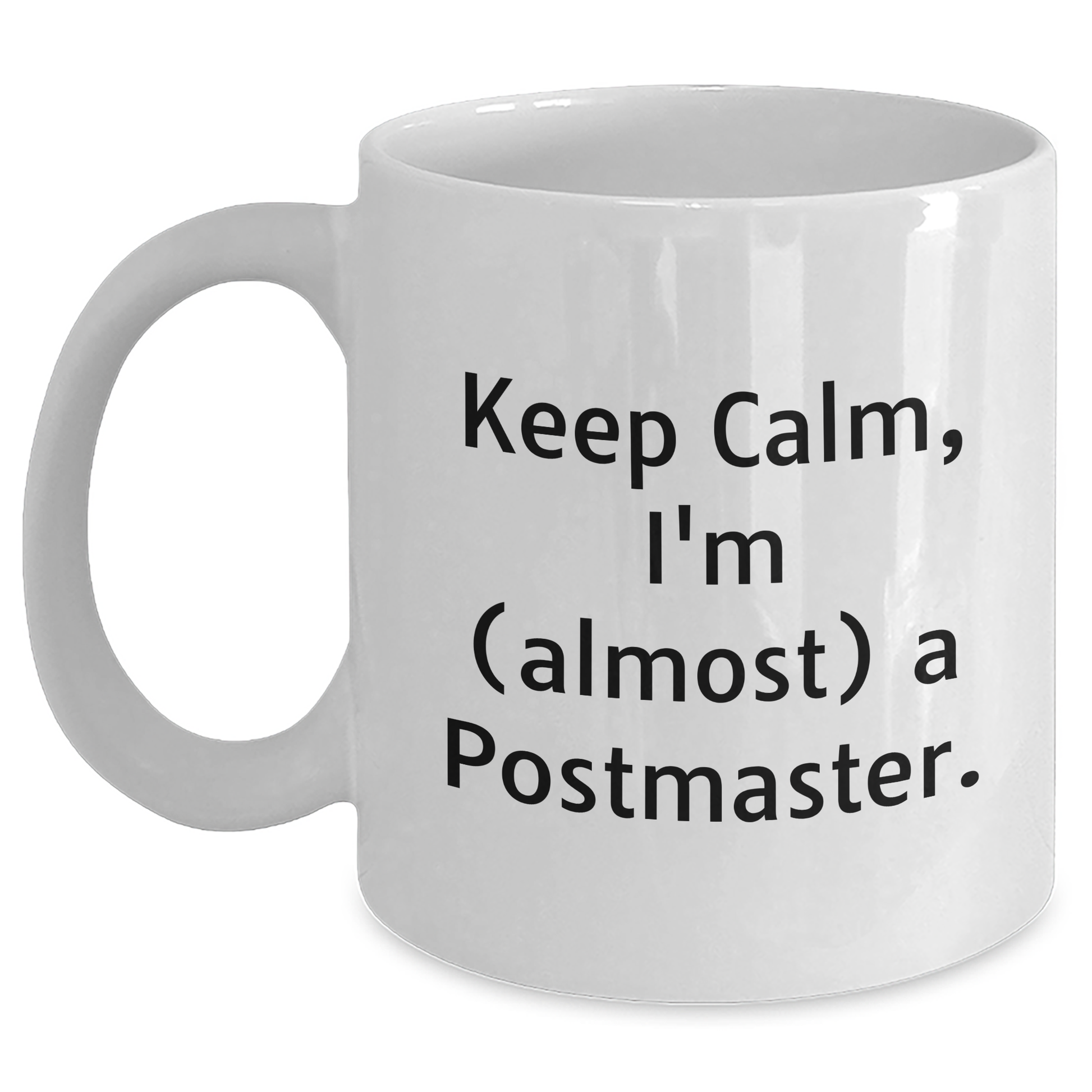 Funny Keep Calm Gifts for Future Postmaster's White Coffee Mug from Friends - Main