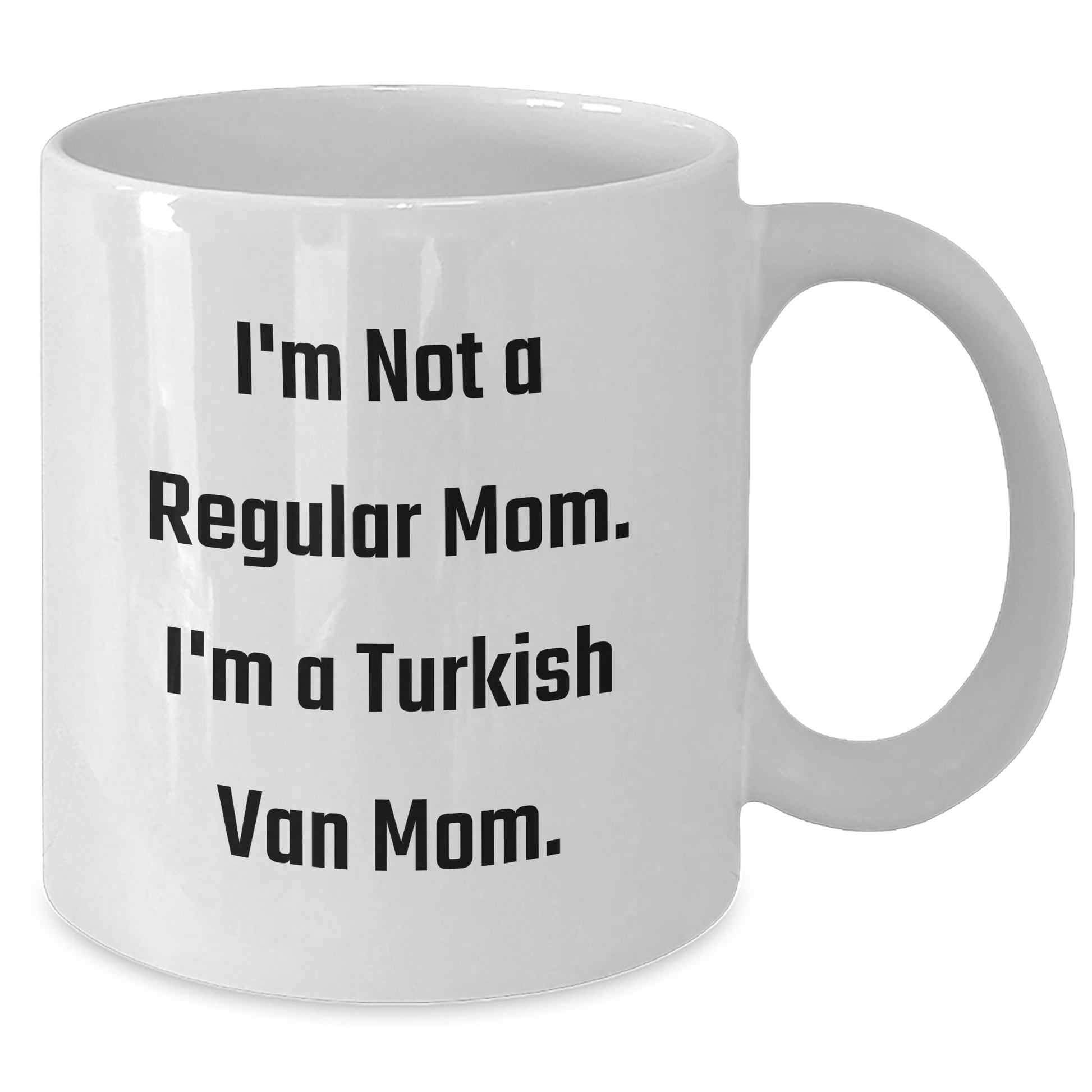 Turkish Van Cat Mom Gifts from Friends and Family for Graduation Unique White Coffee Mugs, I'm Not A Regular Mom. I'm A Turkish Van Mom., Funny Quote - Additional