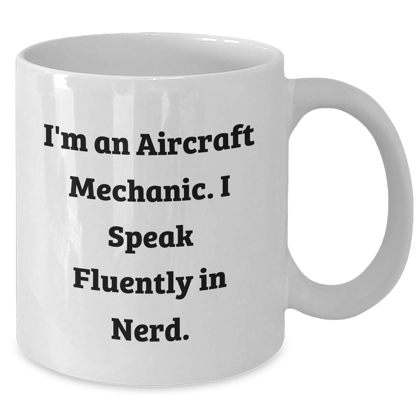 Funny Aircraft Mechanic Gifts for Him - I'm An Aircraft Mechanic. I Speak Fluently In genius. - White Coffee Mug from Friends, Family, Coworkers - Unique Graduation Mugs - Additional