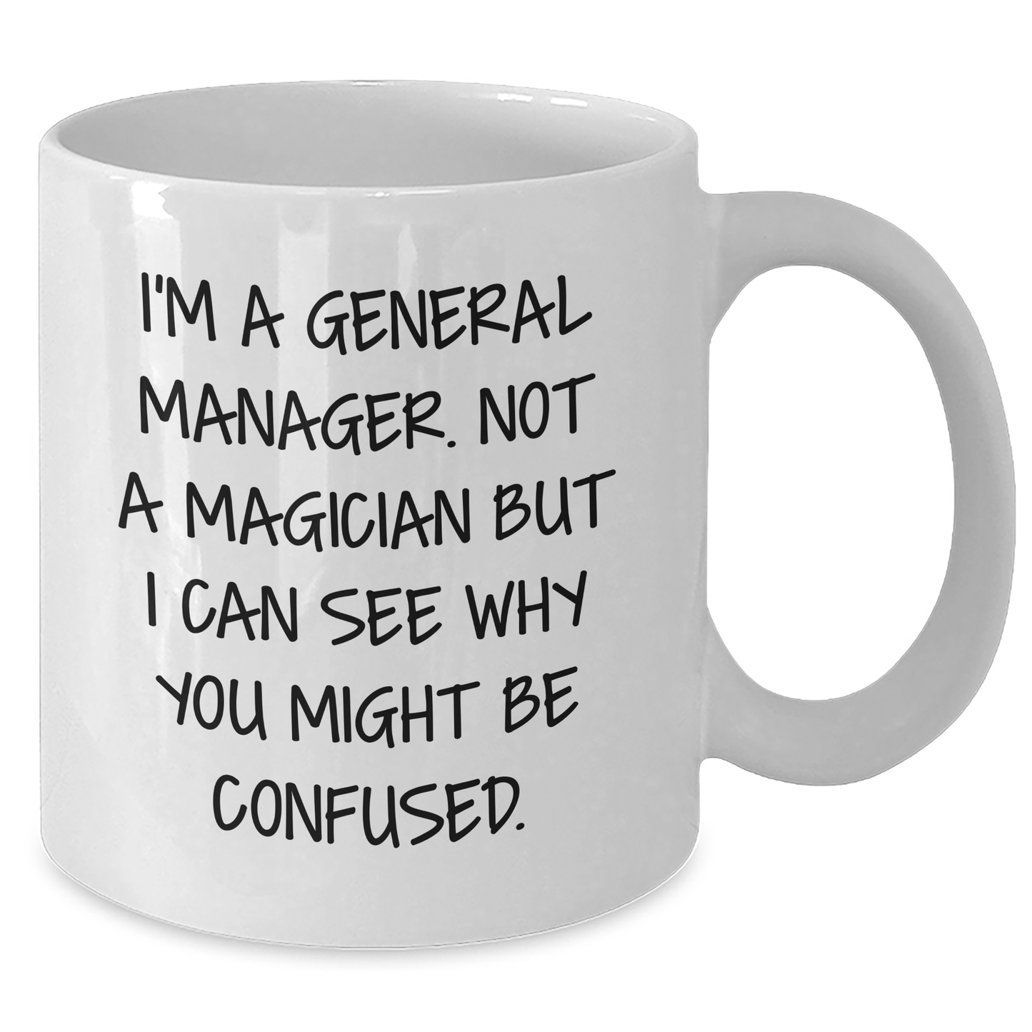 Funny General Manager Gifts from Men, Unique White Coffee Mug for Him on Father's Day - 'I'm A General Manager. Not A Magician...' - Additional