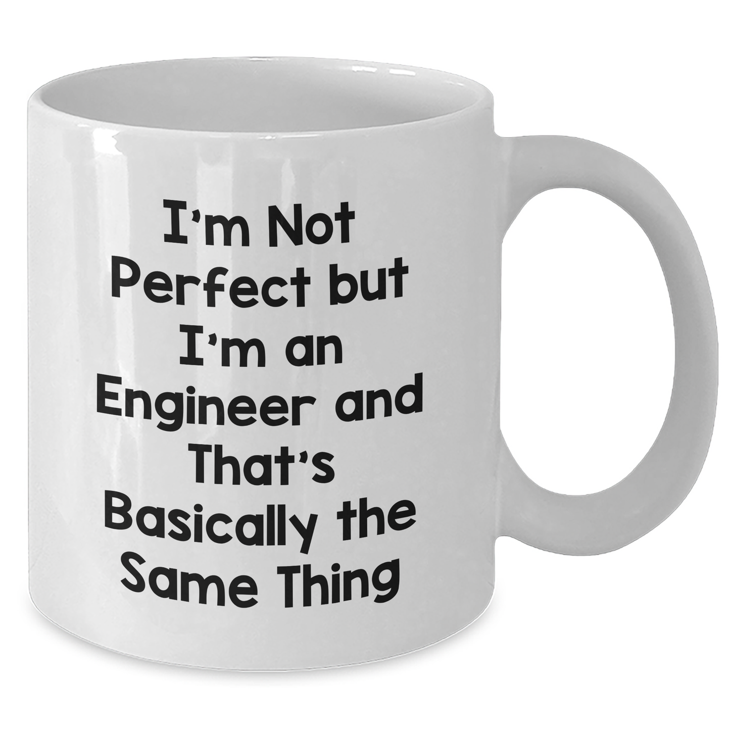 Engineer Gifts for Father's Day - Funny White Coffee Mug, 'I'm Not Perfect But I'm An Engineer And That's Basically The Same Thing', Gifts from Men to Family - Additional