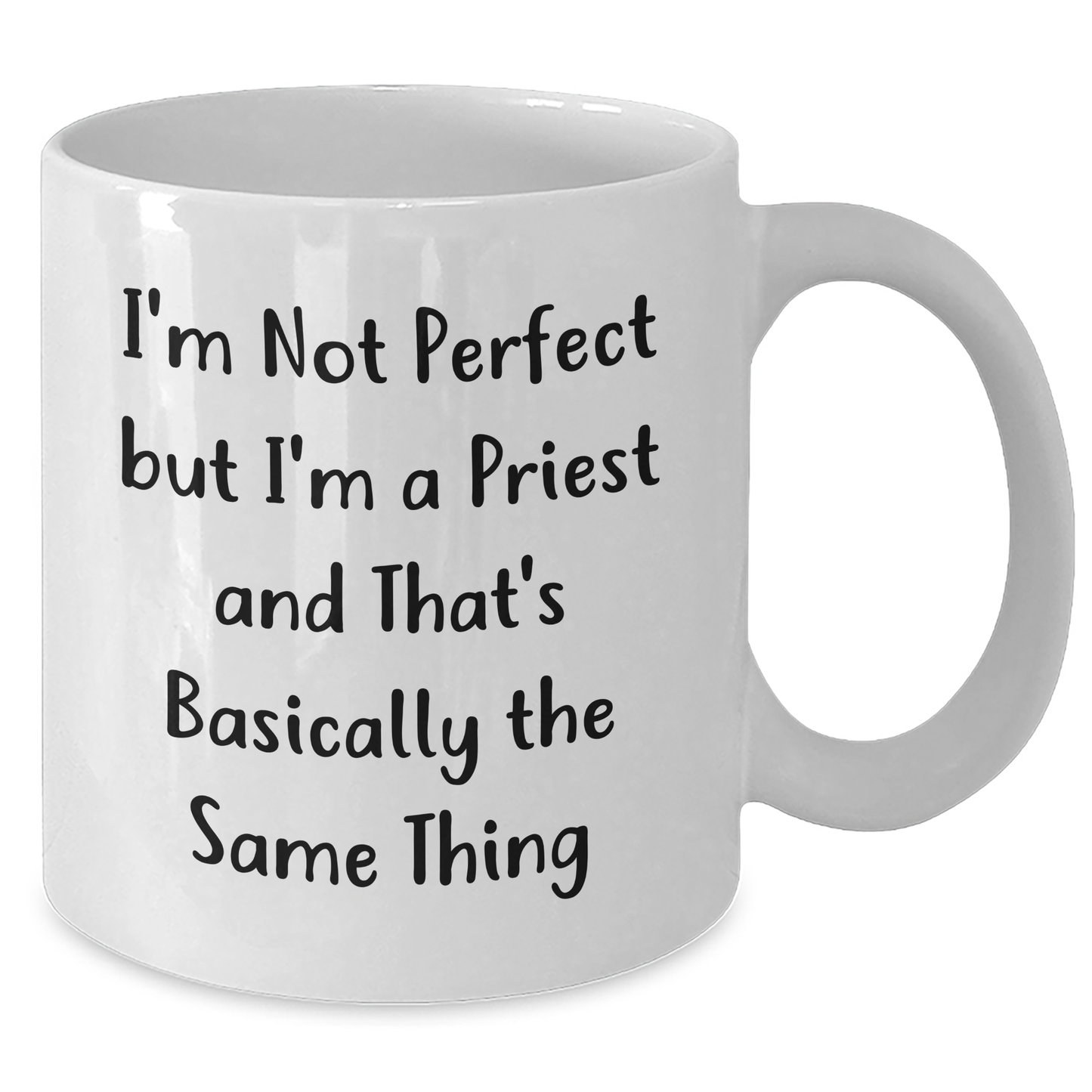 Funny Quote Priest Gifts White Coffee Mugs from Friends for Graduation - I'm Not Perfect But I'm A Priest And That's Basically The Same Thing - Additional