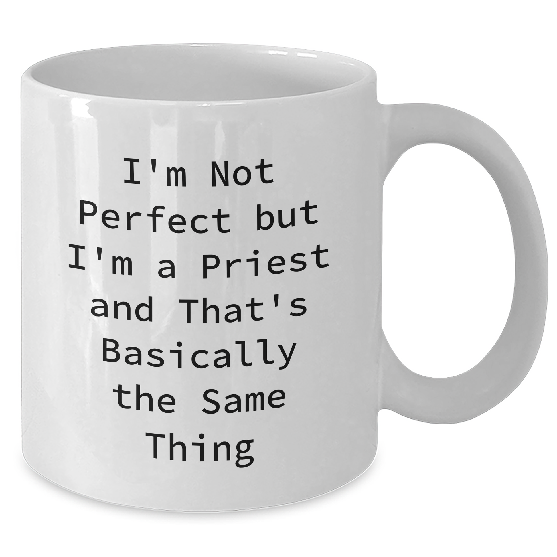 Funny Priest Gifts, White Coffee Mug, 'I'm Not Perfect But I'm A Priest And That's Basically The Same Thing' for Graduation - Gifts from Friends to Priest, Unique Gifts for Men - Additional